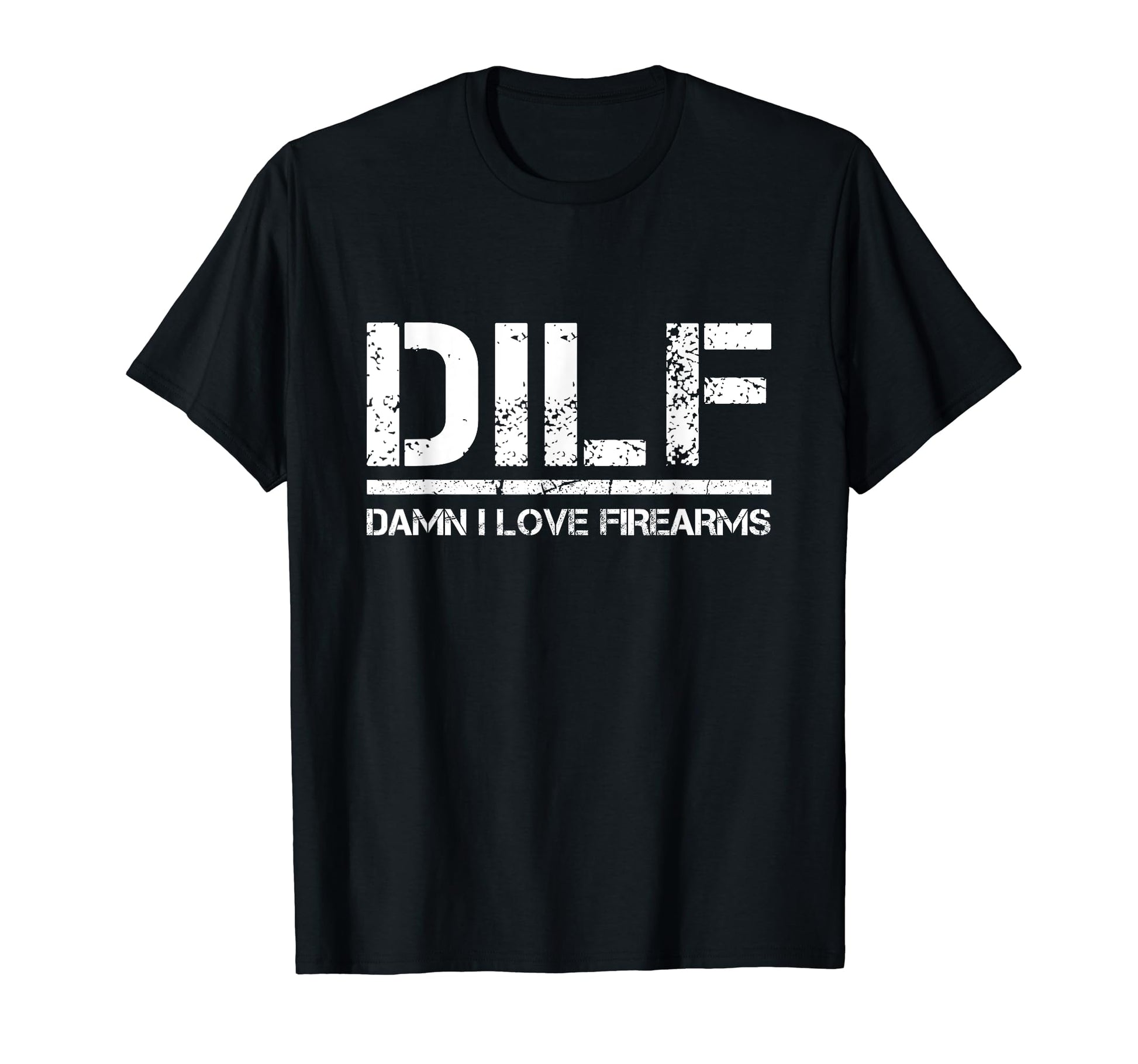 Dilf Damn I Love Firearms Funny Guns T-Shirt - Trendy Graphic Men Women - T-Shirt, Sweatshirt, Hoodie