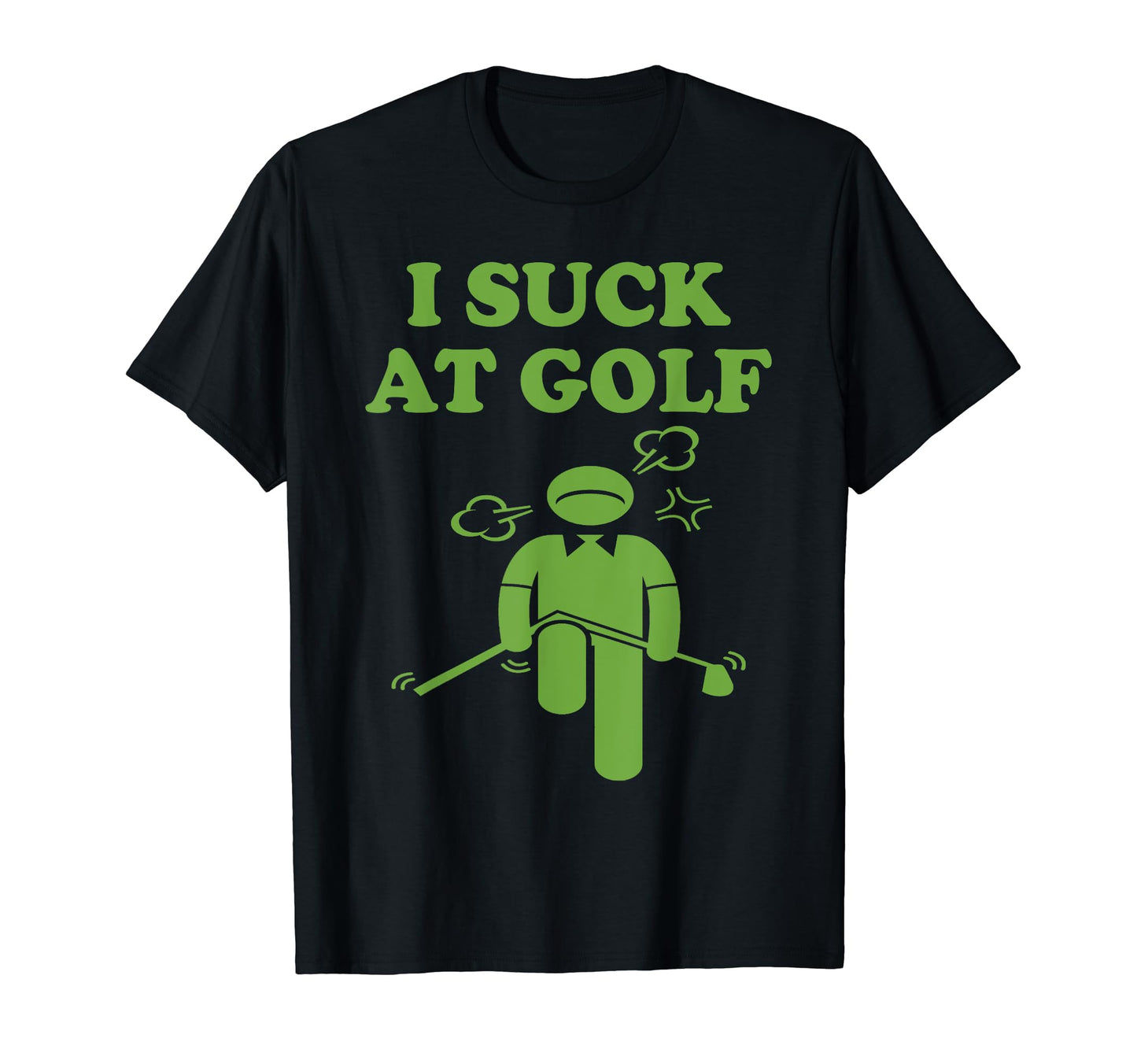 I Suck Golf Loser Golfer Golf Buddy T-Shirt - Streetwear Style Men Women - T-Shirt, Sweatshirt, Hoodie