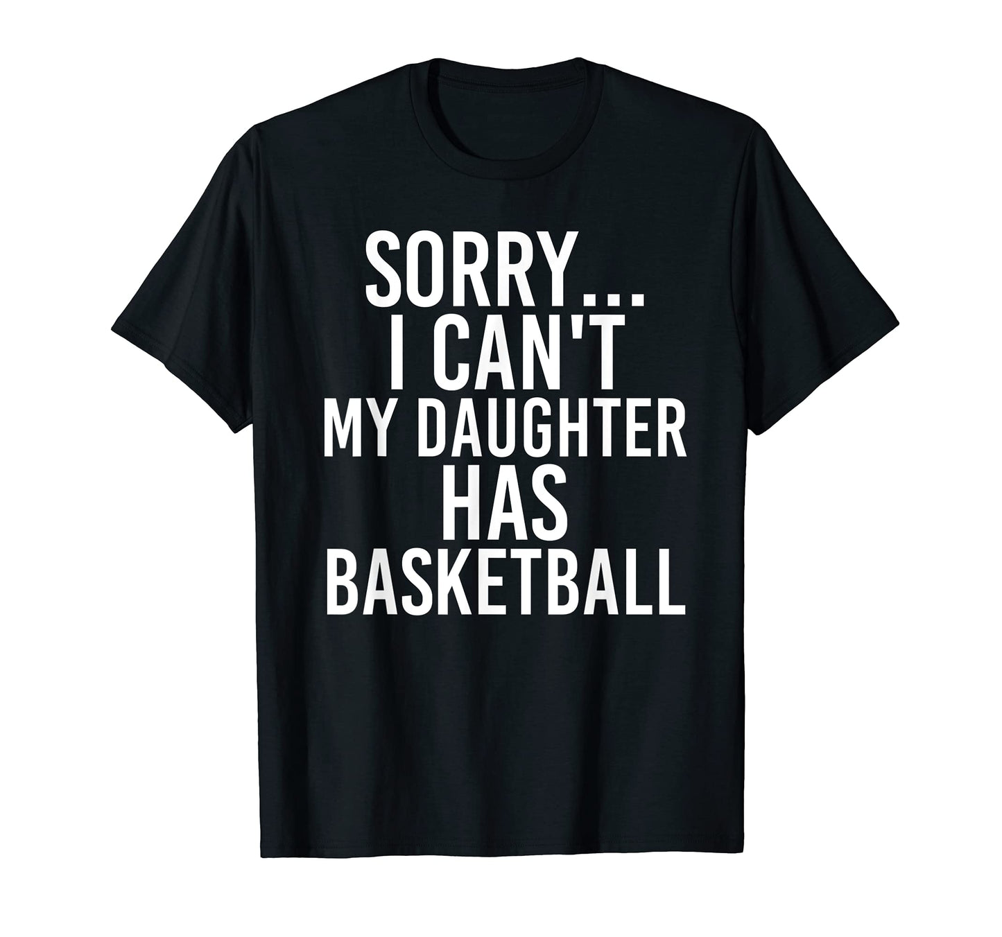Dad Mom My Daughter Has Basketball T-Shirt - Minimalist Print for Adults - T-Shirt, Sweatshirt, Hoodie