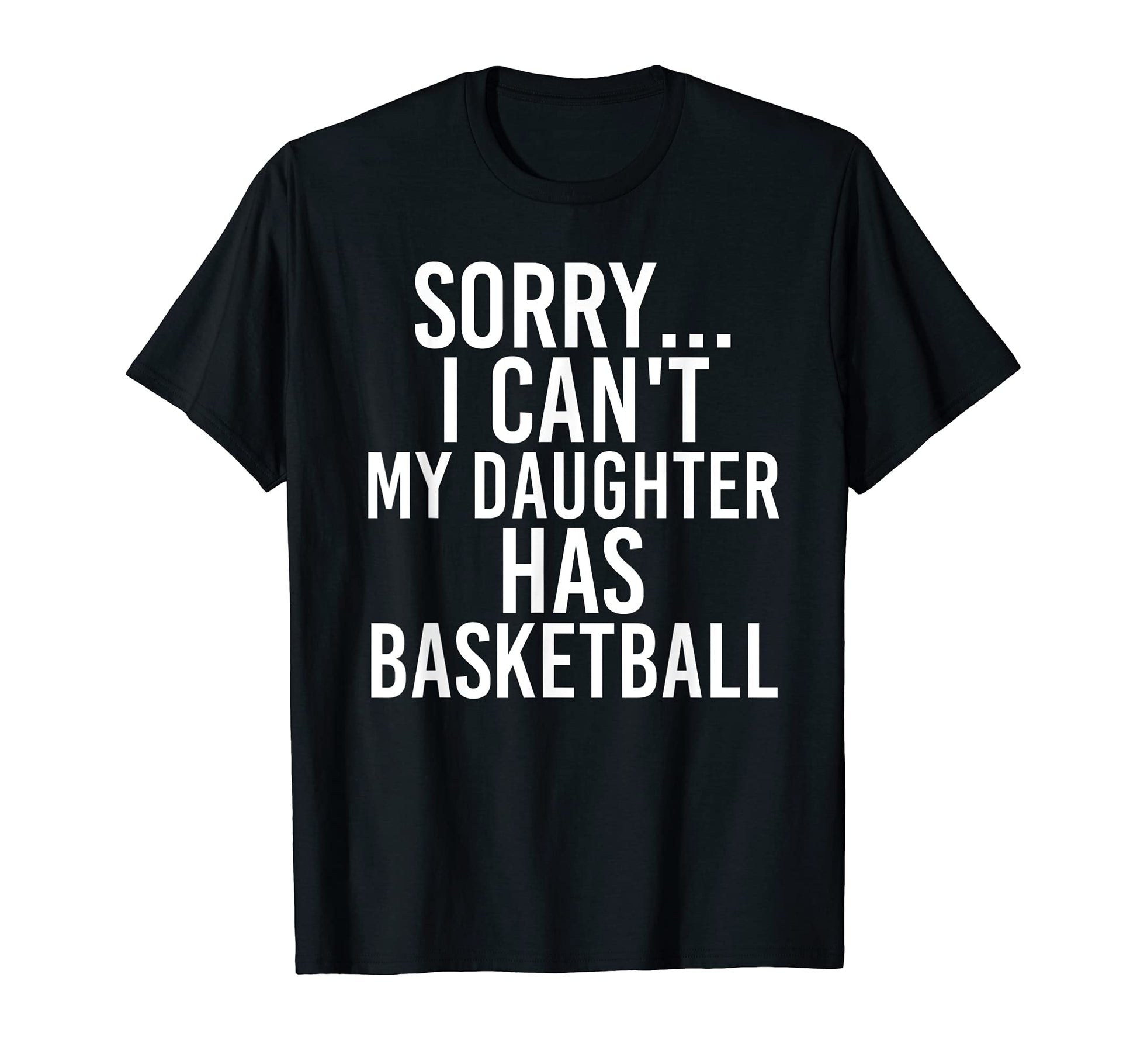 Dad Mom My Daughter Has Basketball T-Shirt - Minimalist Print for Adults - T-Shirt, Sweatshirt, Hoodie