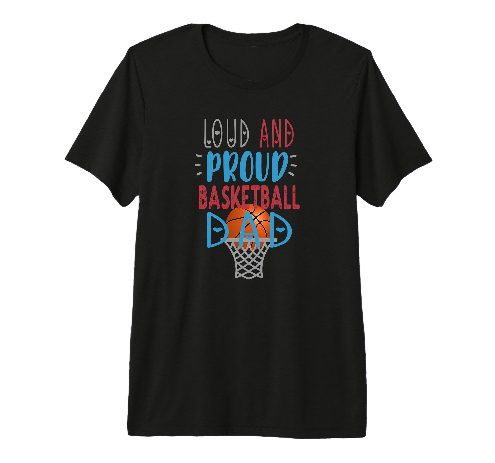 Loud Proud Basketball Dad Tri Blend T-Shirt - Fun Novelty Design Men Women - T-Shirt, Sweatshirt, Hoodie