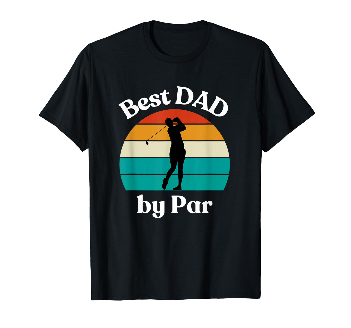 Best Dad Par Golf Lover T-Shirt - Streetwear Style Unisex - T-Shirt, Sweatshirt, Hoodie