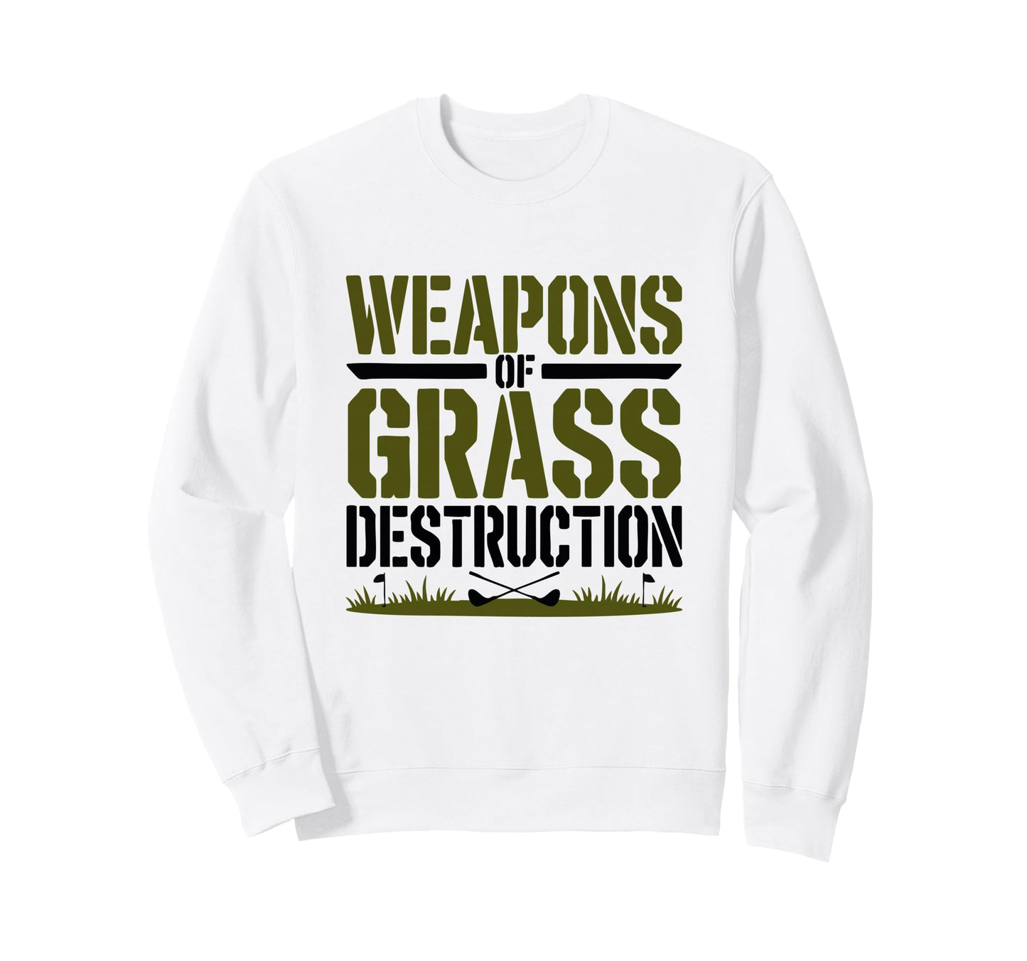 Weapons Grass Destruction Funny Sweatshirt - Custom Art Print for Adults - T-Shirt, Sweatshirt, Hoodie