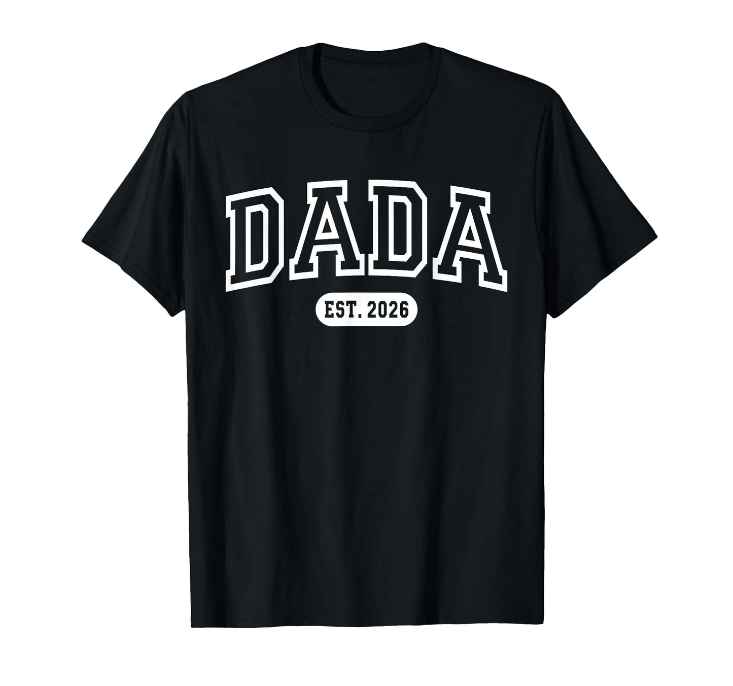 Promoted To Dada Est 2026 New Dad T-Shirt - Minimalist Print Men Women - T-Shirt, Sweatshirt, Hoodie