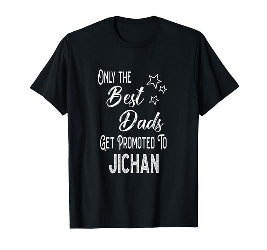Best Dads Get Promoted To Jichan T-Shirt - Streetwear Style Unisex - T-Shirt, Sweatshirt, Hoodie