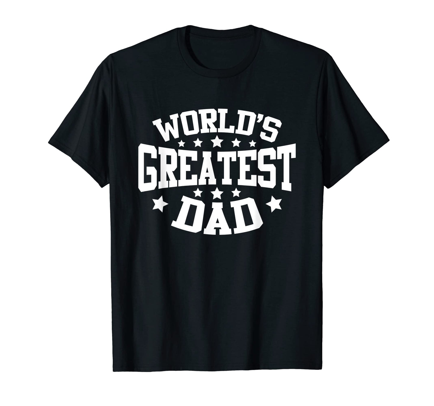 Worlds Greatest Dad Funny Daddy T-Shirt - Custom Art Print Men Women - T-Shirt, Sweatshirt, Hoodie