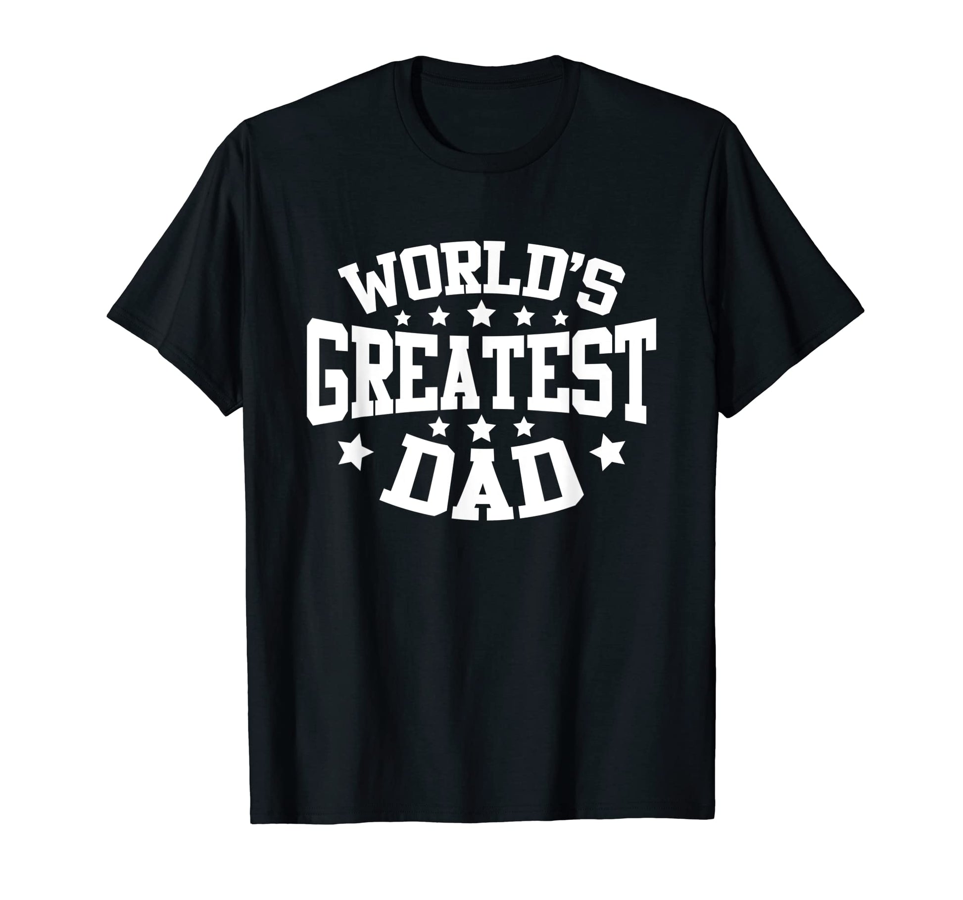 Worlds Greatest Dad Funny Daddy T-Shirt - Custom Art Print Men Women - T-Shirt, Sweatshirt, Hoodie