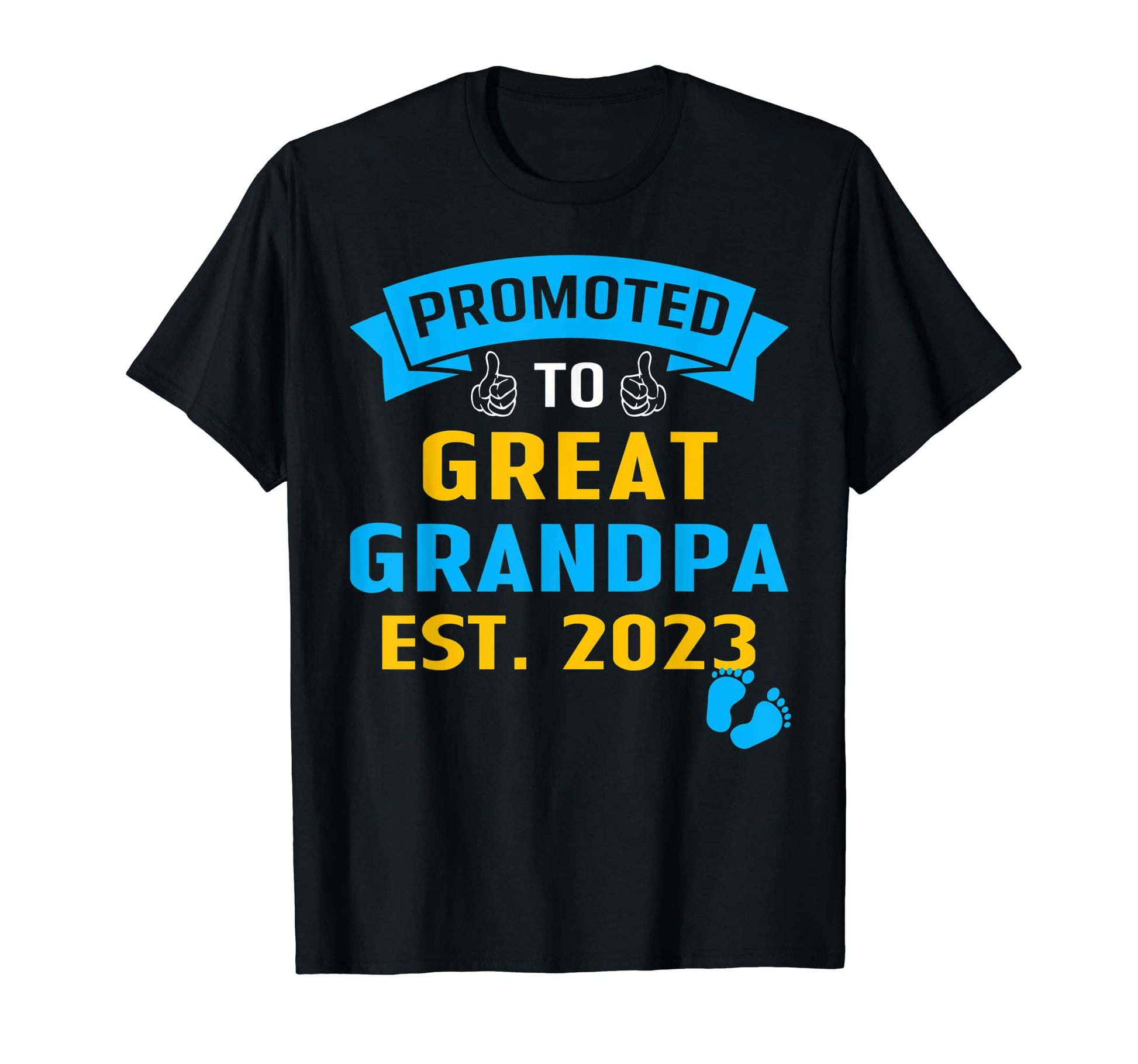 Promoted To Great Grandpa Est 2023 T-Shirt - Streetwear Style Men Women - T-Shirt, Sweatshirt, Hoodie