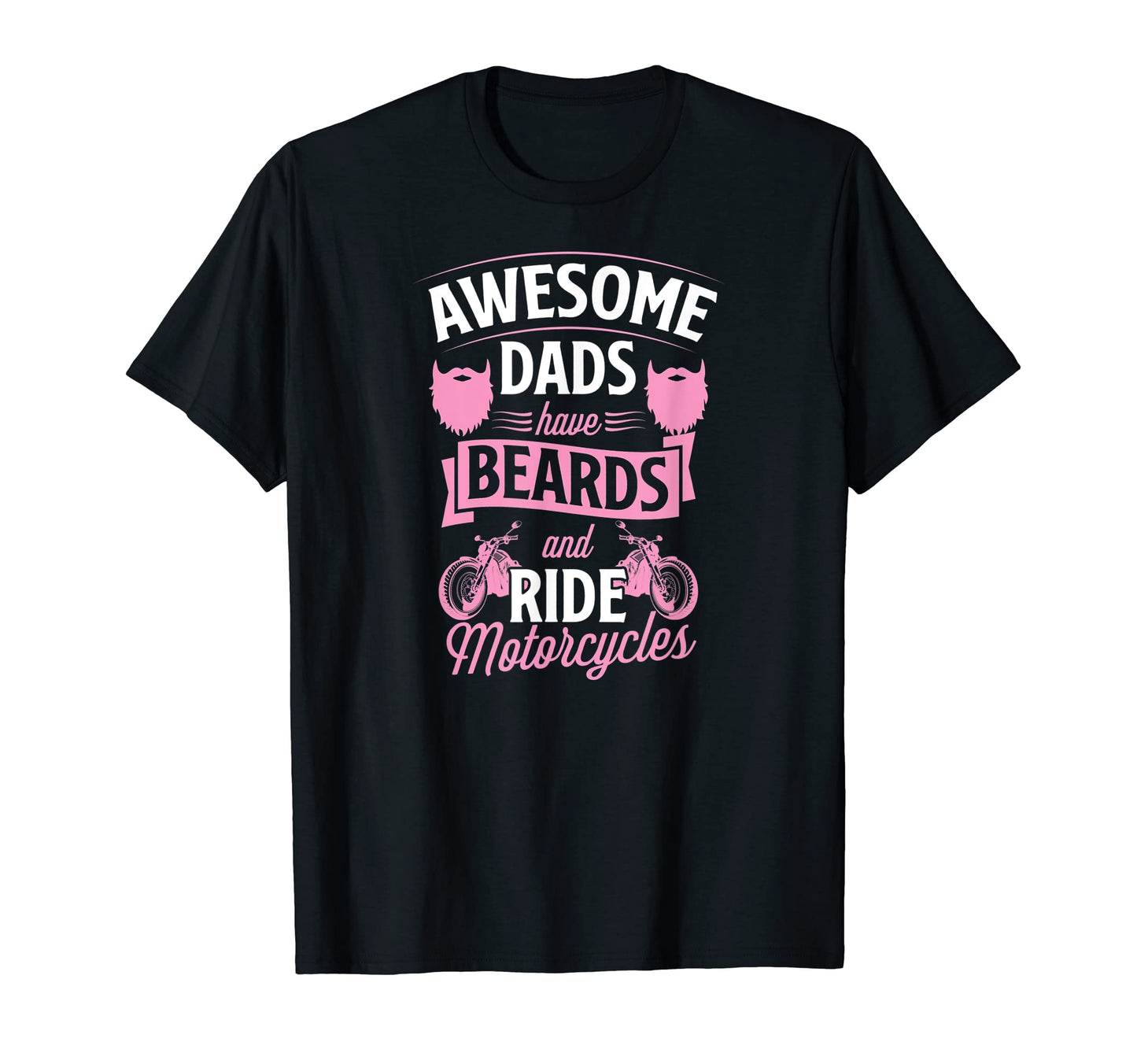 Mens Awesome Dads Have Beards And Ride T-Shirt - Trendy Graphic Unisex - T-Shirt, Sweatshirt, Hoodie
