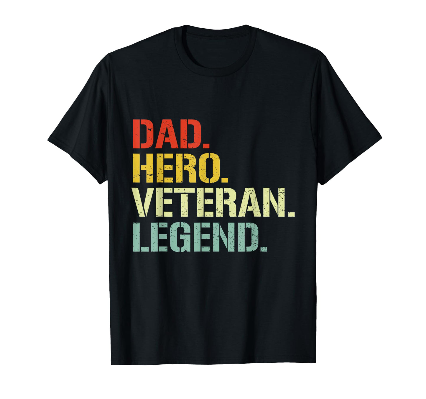 Dad Hero Veteran Legend Us Vet Fathers T-Shirt - Novelty Apparel Men Women - T-Shirt, Sweatshirt, Hoodie