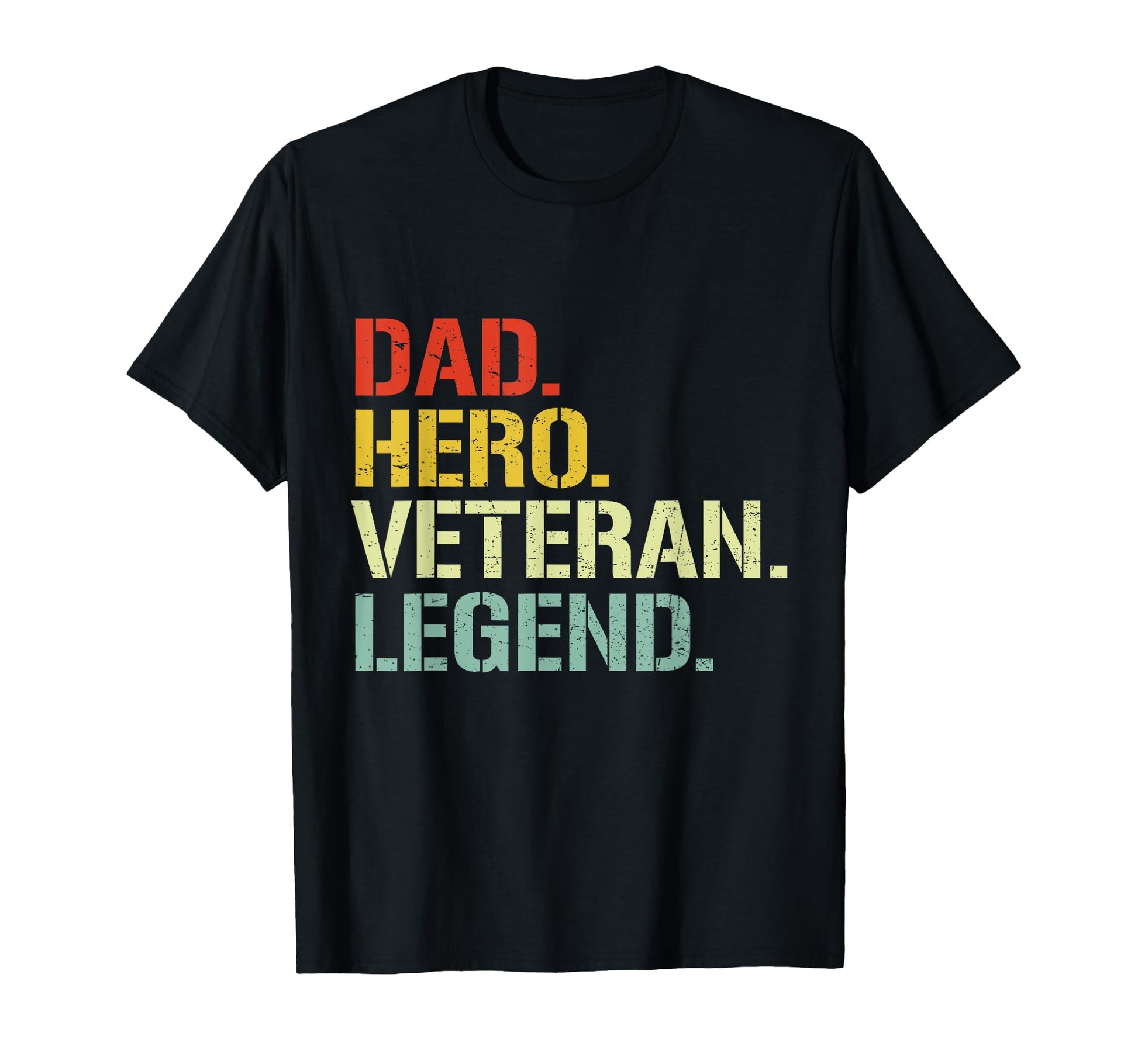 Dad Hero Veteran Legend Us Vet Fathers T-Shirt - Novelty Apparel Men Women - T-Shirt, Sweatshirt, Hoodie