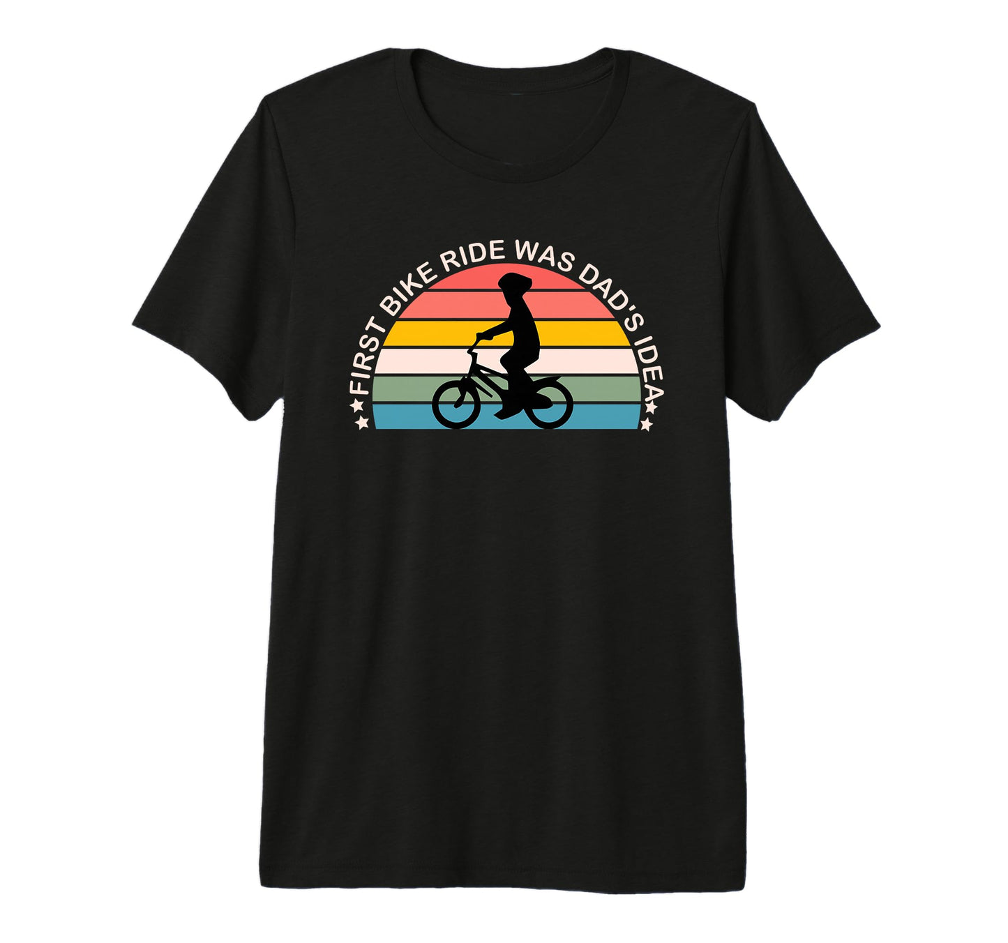 First Bike Ride Was Dads Father And T-Shirt - Trendy Graphic for Adults - T-Shirt, Sweatshirt, Hoodie
