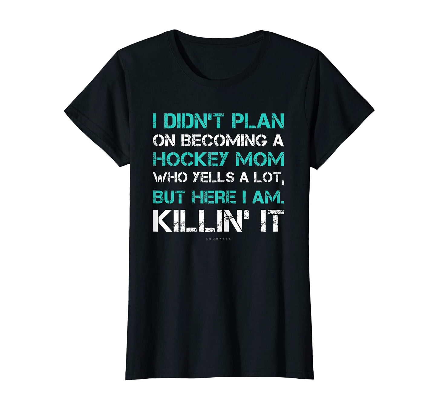 Womens Hockey Mom Killin It Funny T-Shirt - Streetwear Style Men Women - T-Shirt, Sweatshirt, Hoodie
