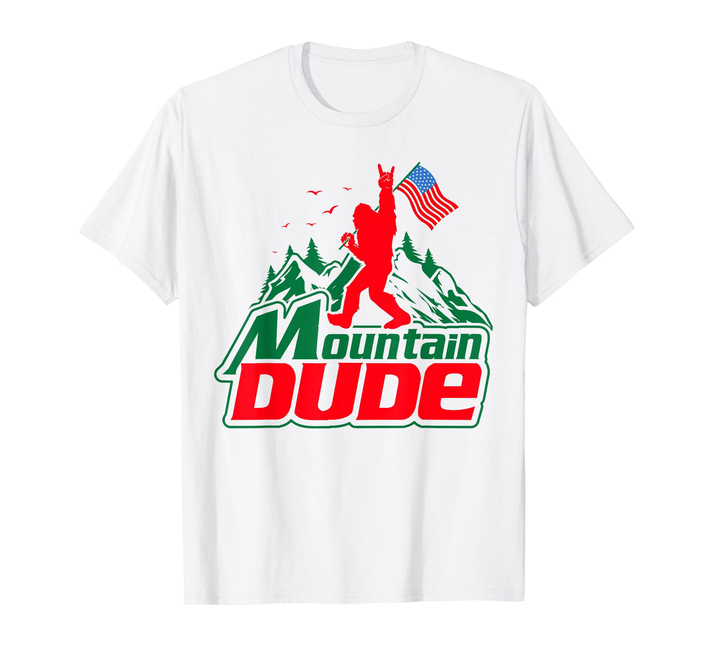 Mountain Dude Funny Bigfoot T-Shirt - Fun Novelty Design for Adults - T-Shirt, Sweatshirt, Hoodie