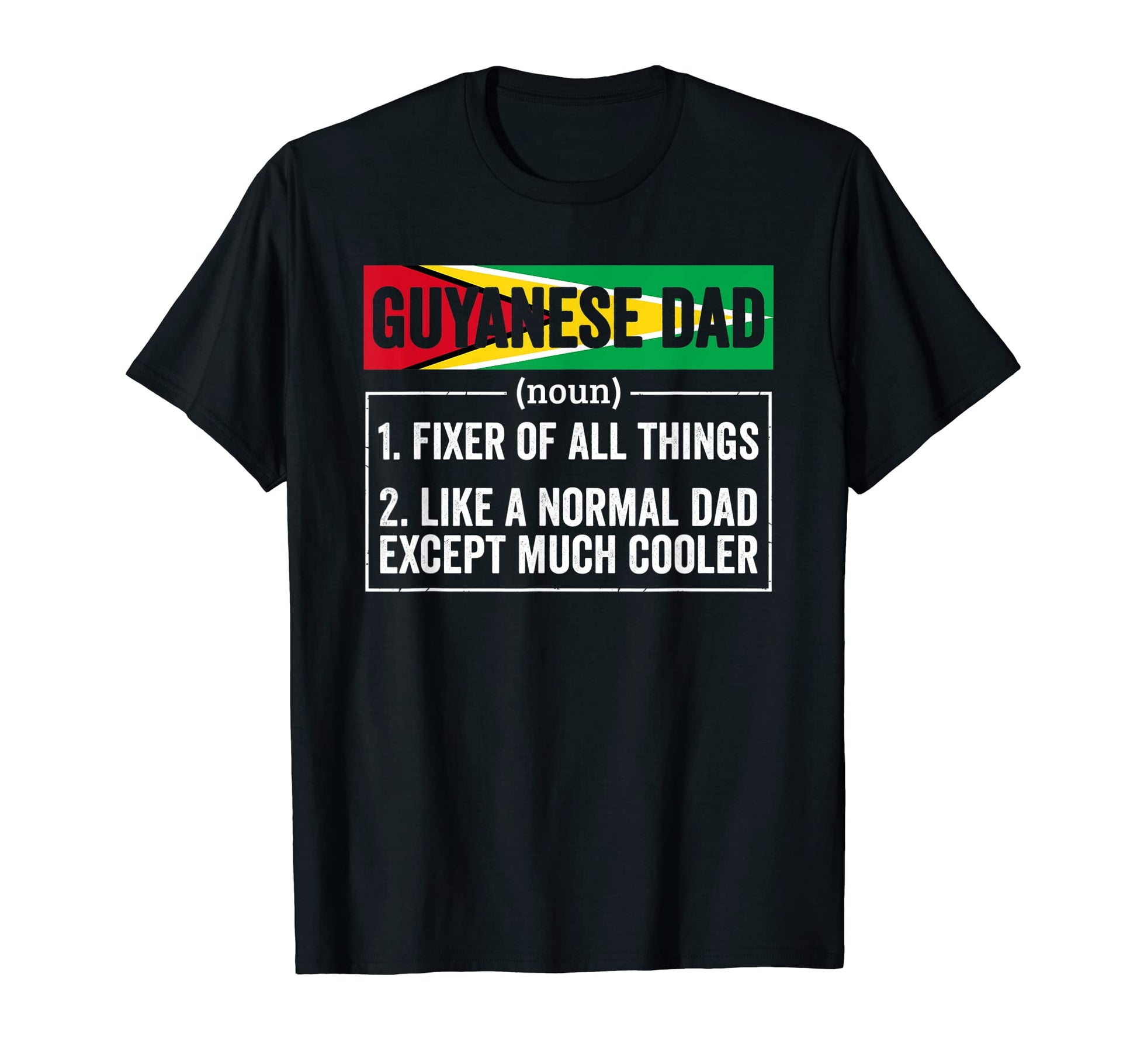 Guyanese Dad Noun Funny Guyana T-Shirt - Casual Everyday Wear Men Women - T-Shirt, Sweatshirt, Hoodie