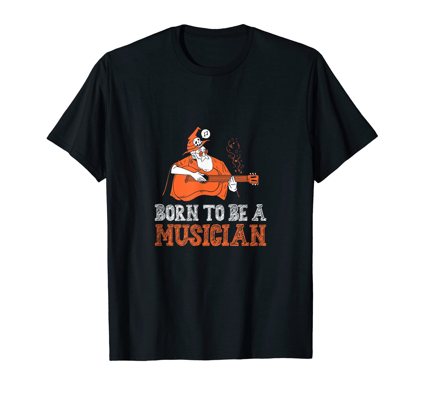 Born To Be Musician Music Lover T-Shirt - Casual Everyday Wear Unisex - T-Shirt, Sweatshirt, Hoodie