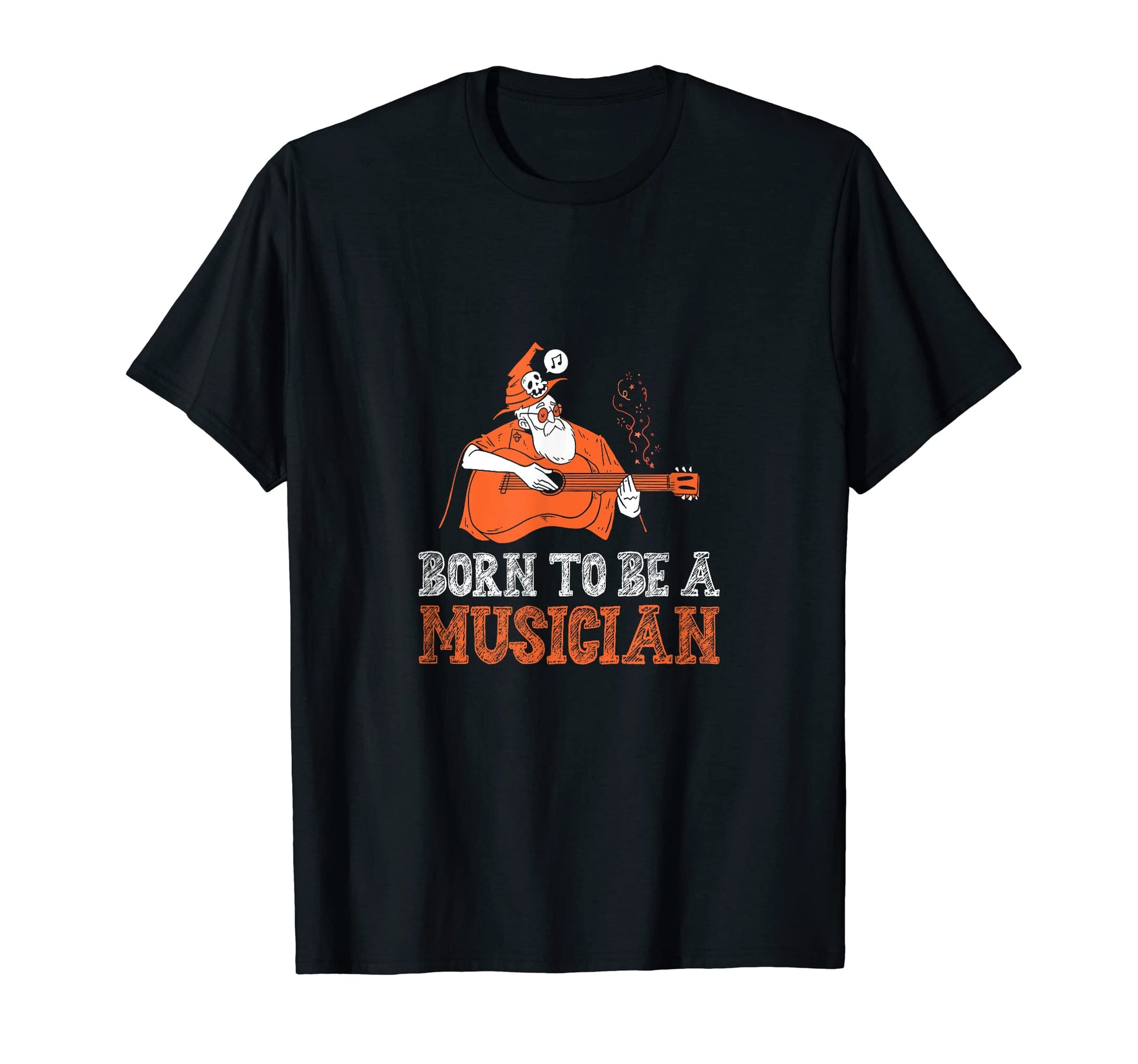 Born To Be Musician Music Lover T-Shirt - Casual Everyday Wear Unisex - T-Shirt, Sweatshirt, Hoodie