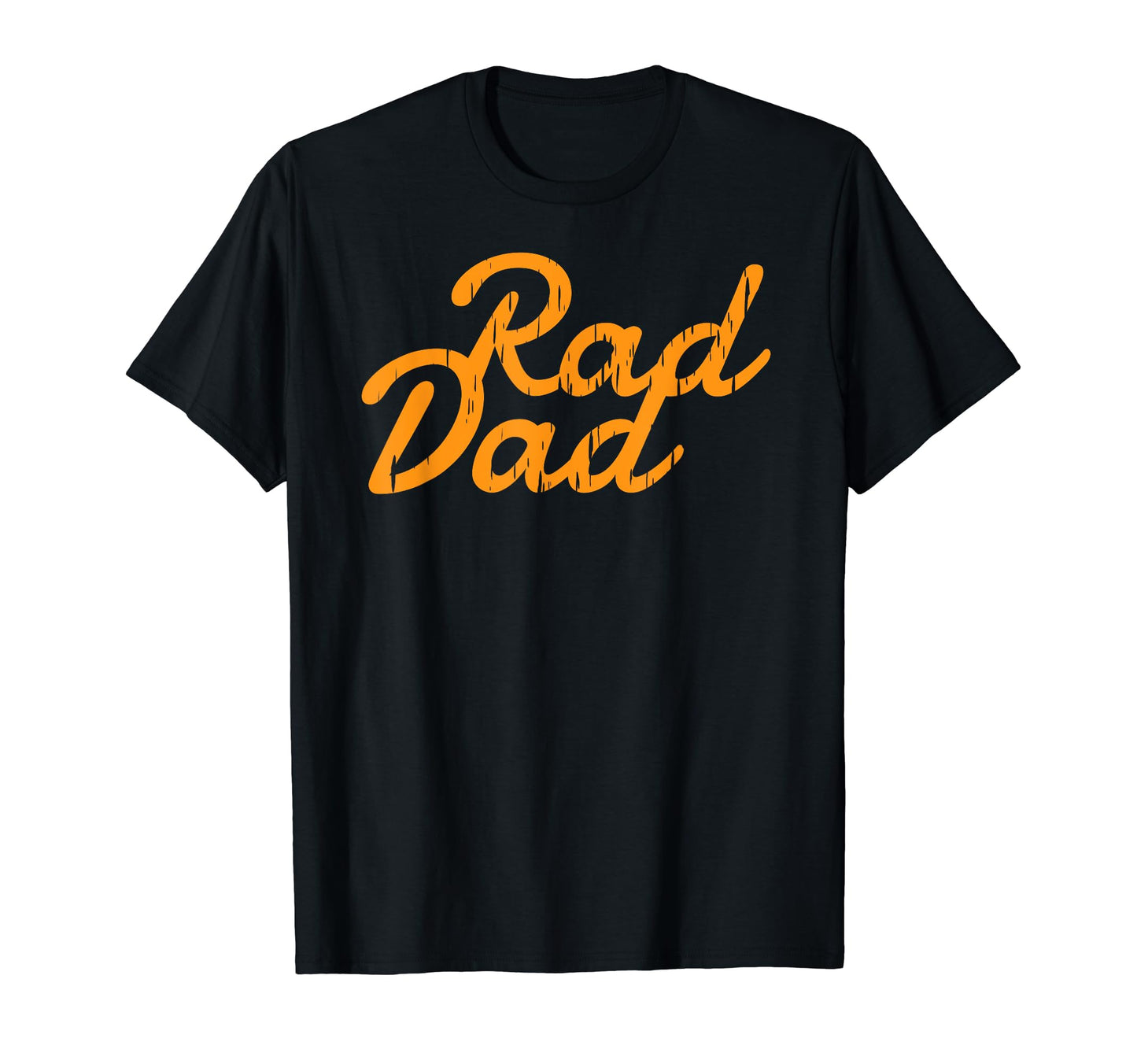 Fathers Day Fathers Day Rad Dad T-Shirt - Streetwear Style Unisex - T-Shirt, Sweatshirt, Hoodie