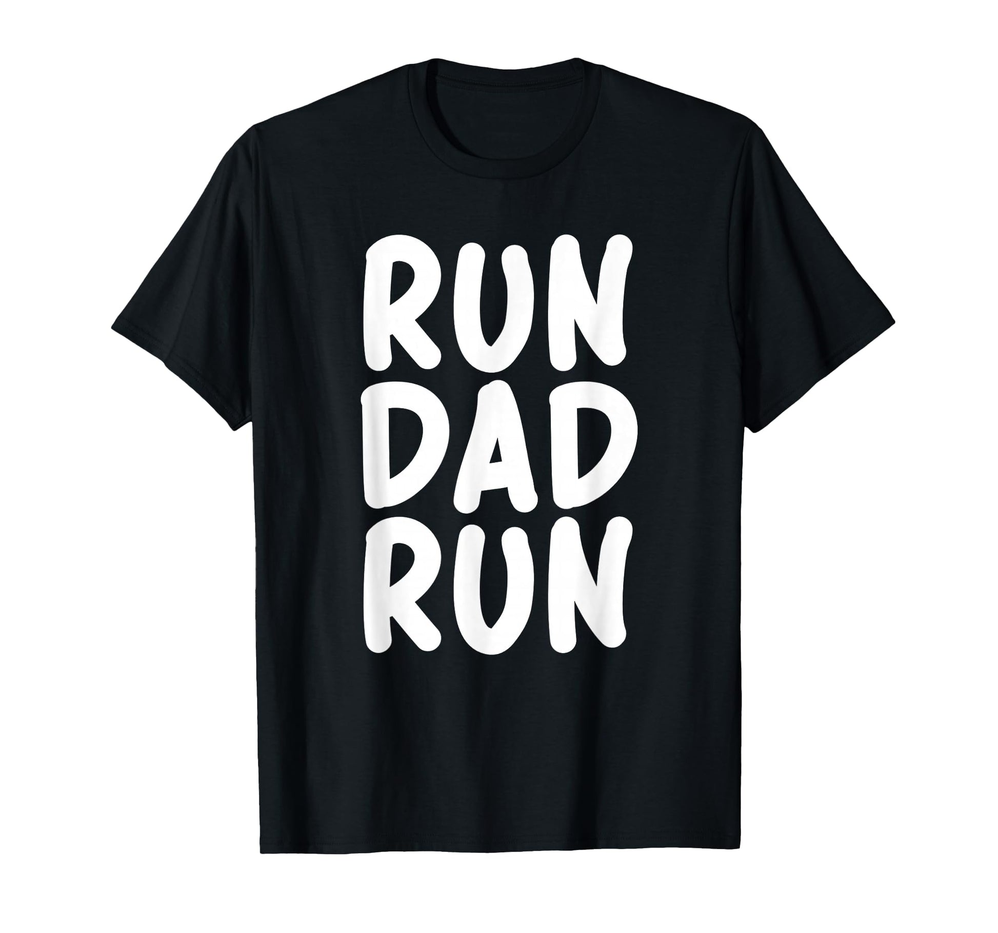 Funny Run Dad Marathon 5K Family T-Shirt - Casual Everyday Wear Men Women - T-Shirt, Sweatshirt, Hoodie