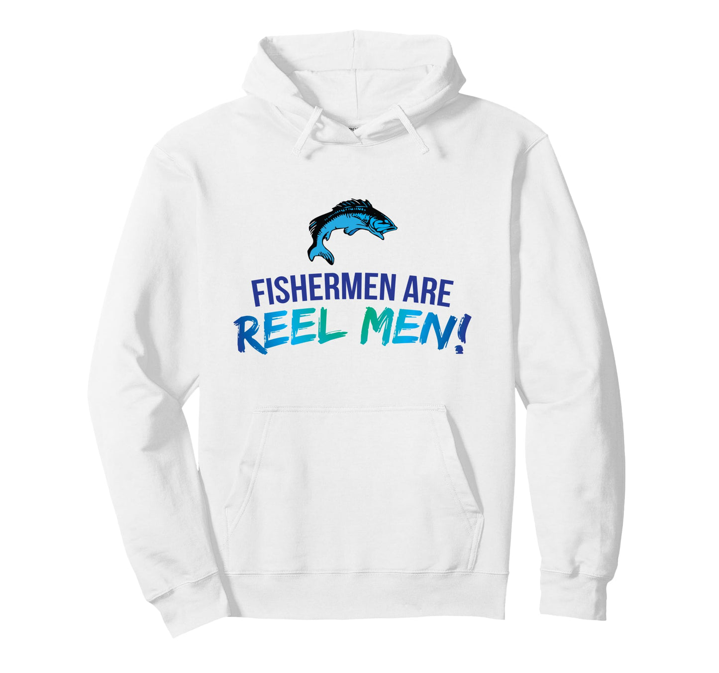 Fishermen Are Reel Funny Fishing Pun Joke Hoodie - Novelty Apparel Unisex - T-Shirt, Sweatshirt, Hoodie