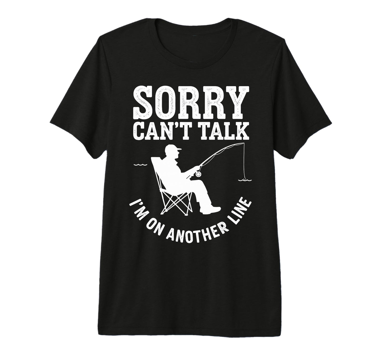 Sorry Cant Talk Im My Other Line T-Shirt - Trendy Graphic for Adults - T-Shirt, Sweatshirt, Hoodie
