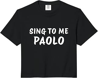 Sing to Me Paolo Funny Meme Quote Comfort Colors Crop Top Unisex T-shirt, Sweatshirt, Hoodie, Long Sleeve Tee - T-Shirt, Sweatshirt, Hoodie