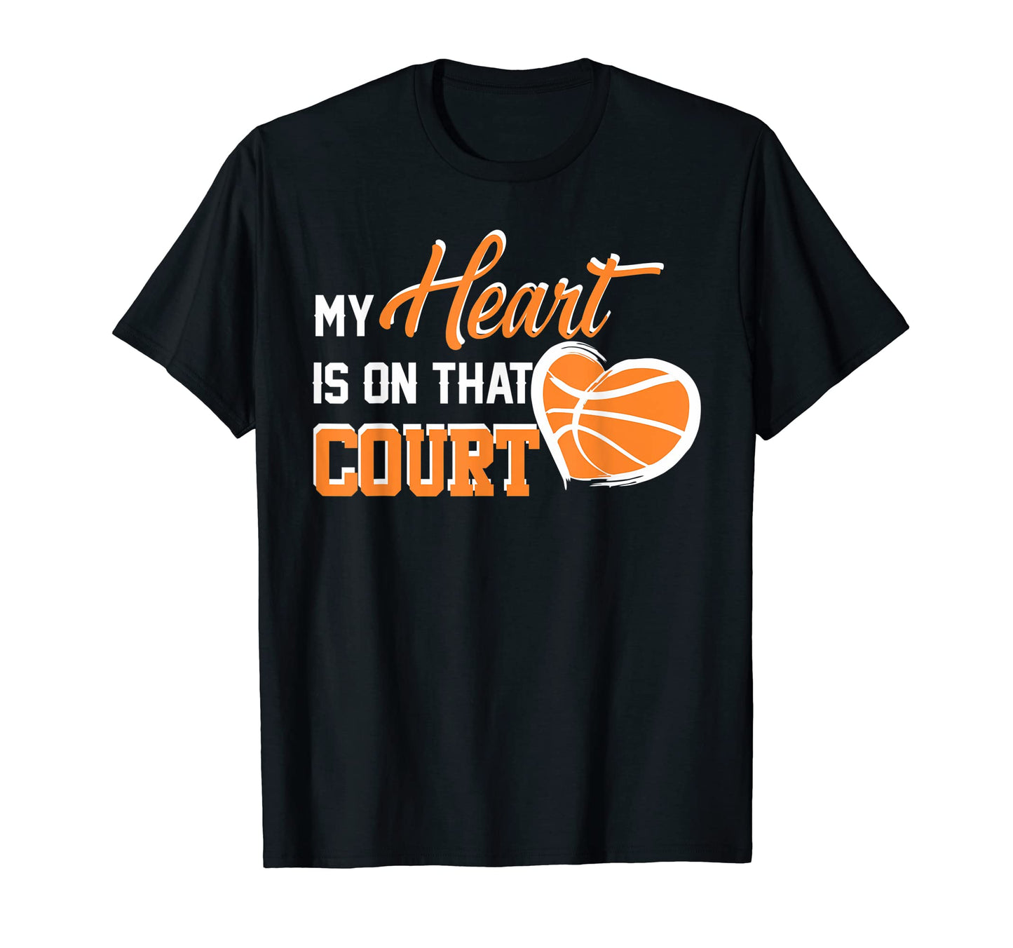 My Heart Is That Court Basketball Dad T-Shirt - Novelty Apparel for Adults - T-Shirt, Sweatshirt, Hoodie