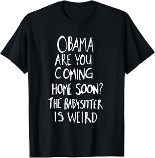 Obama are You Coming Home Soon T-Shirt Unisex T-shirt, Sweatshirt, Hoodie, Long Sleeve Tee - T-Shirt, Sweatshirt, Hoodie