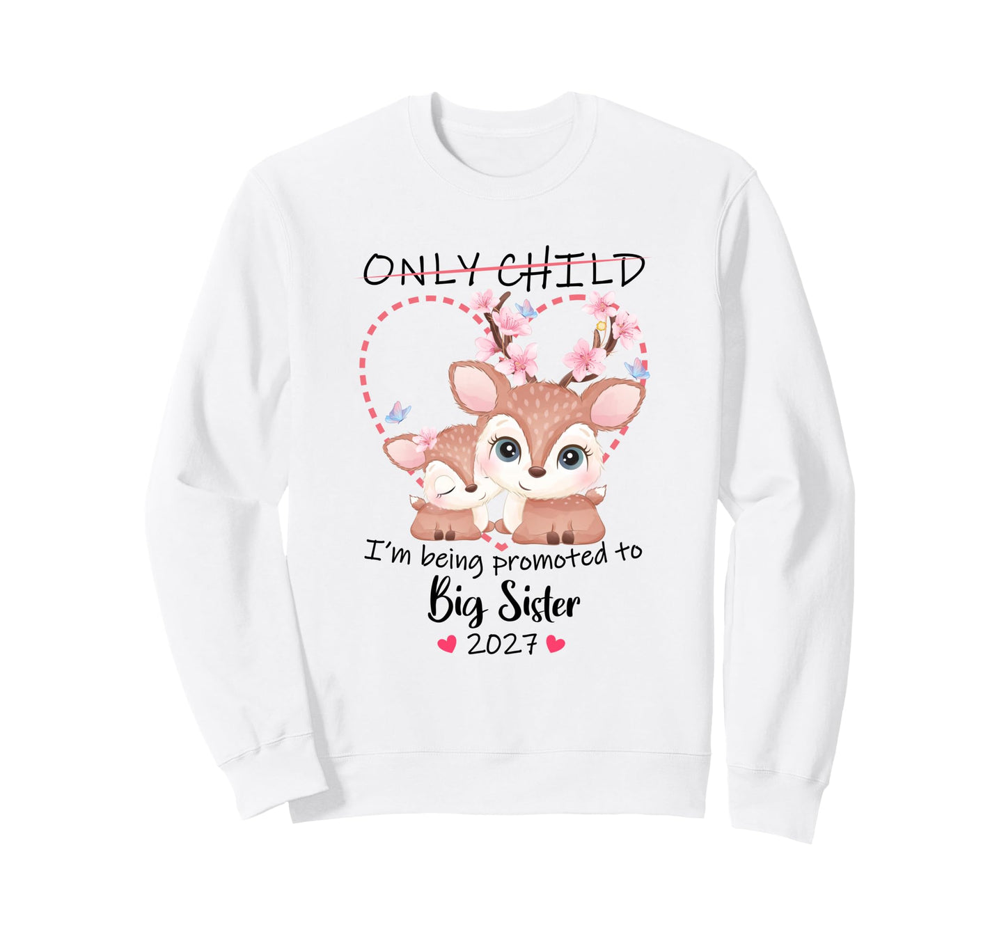Im Being Promoted To Big Sister Sweatshirt - Novelty Apparel for Adults - T-Shirt, Sweatshirt, Hoodie