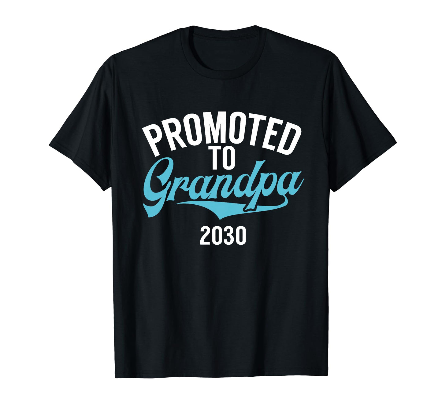 Promoted To Grandpa 2030 New Grandpa T-Shirt - Unique Graphic Unisex - T-Shirt, Sweatshirt, Hoodie