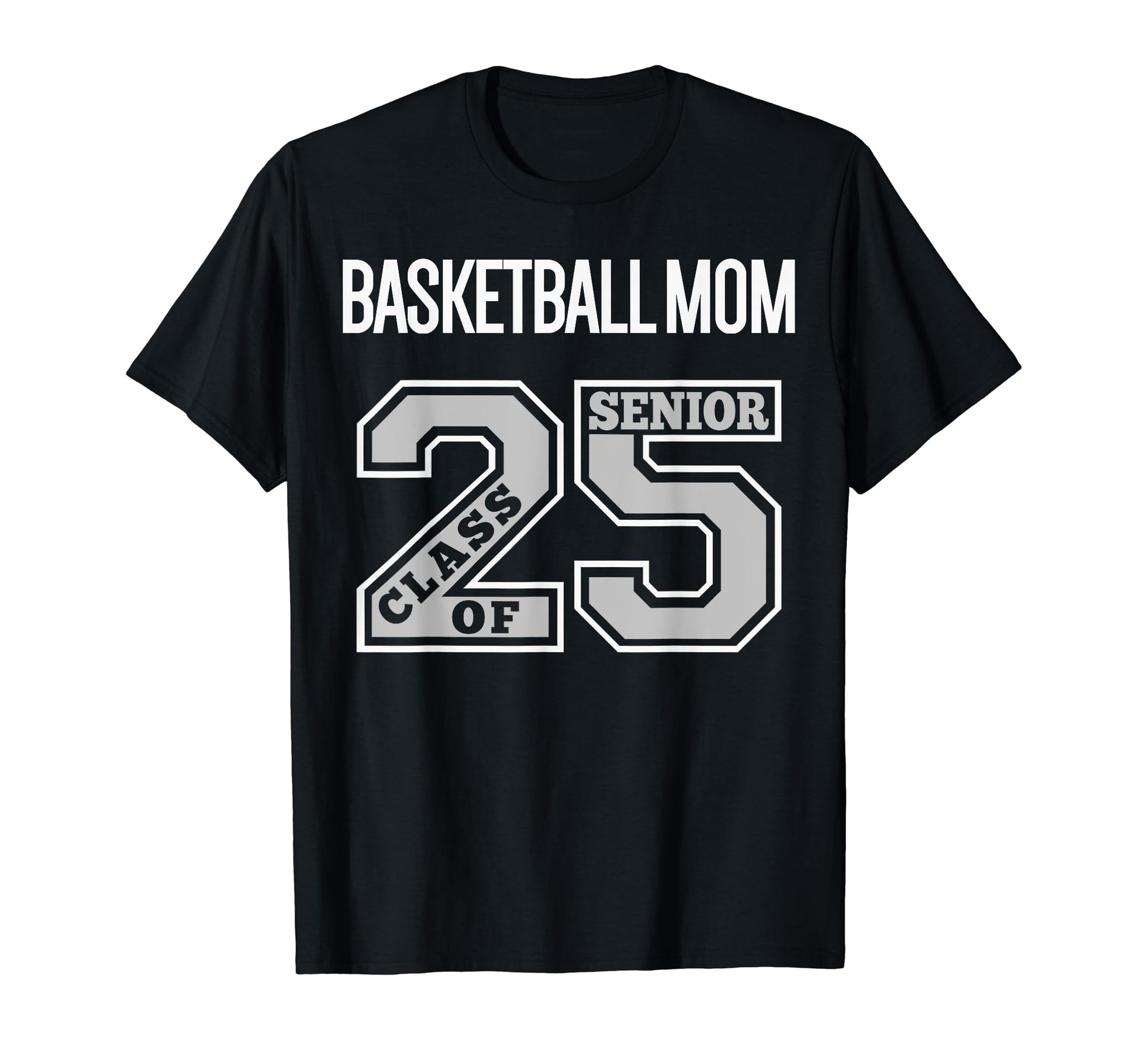 Senior Basketball Mom 2025 T-Shirt - Streetwear Style for Adults - T-Shirt, Sweatshirt, Hoodie