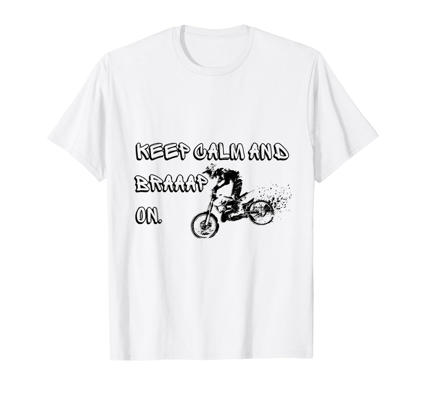 Keep Calm And Braaap Funny Dad Joke T-Shirt - Aesthetic Graphic Men Women - T-Shirt, Sweatshirt, Hoodie