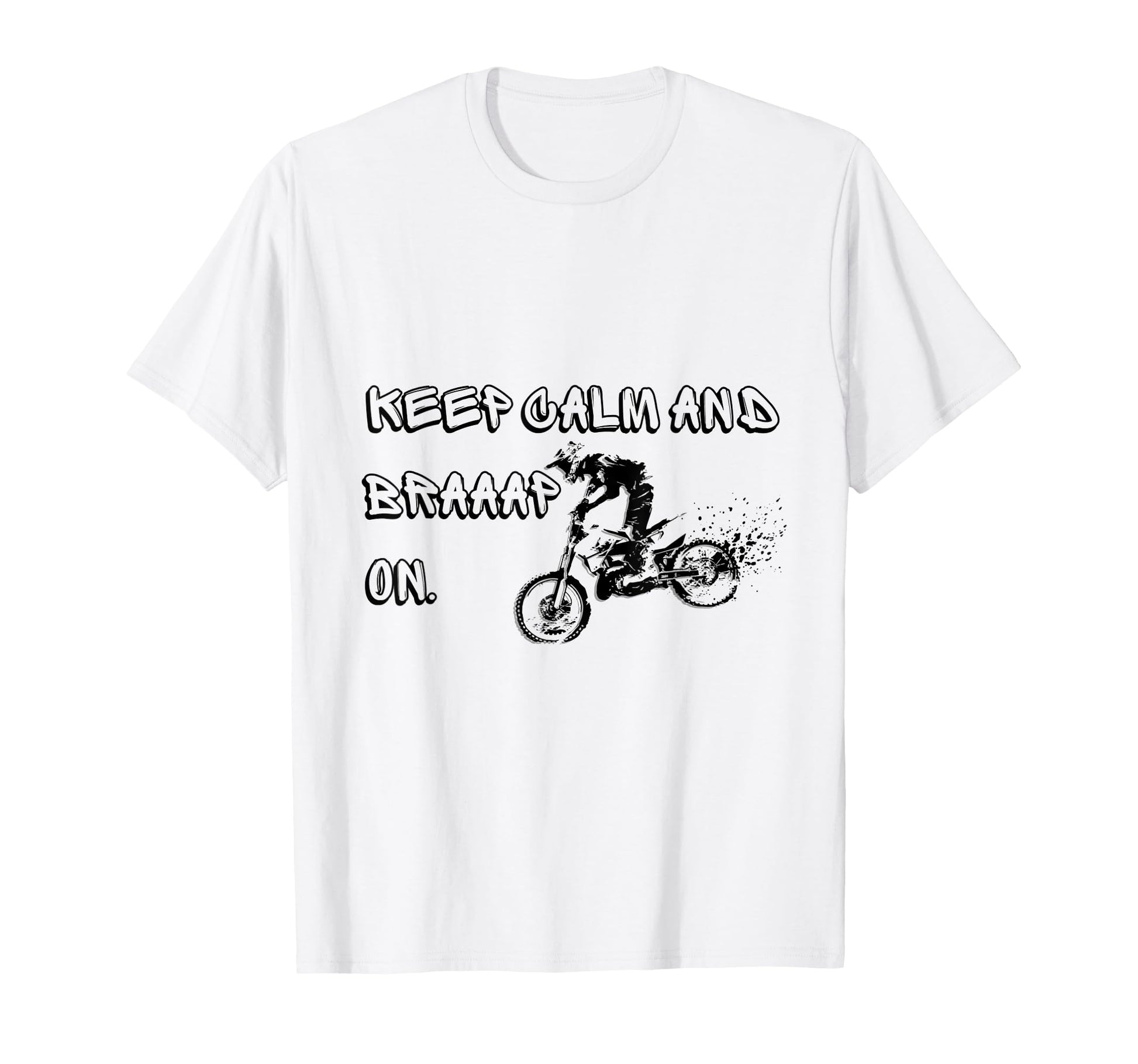 Keep Calm And Braaap Funny Dad Joke T-Shirt - Aesthetic Graphic Men Women - T-Shirt, Sweatshirt, Hoodie
