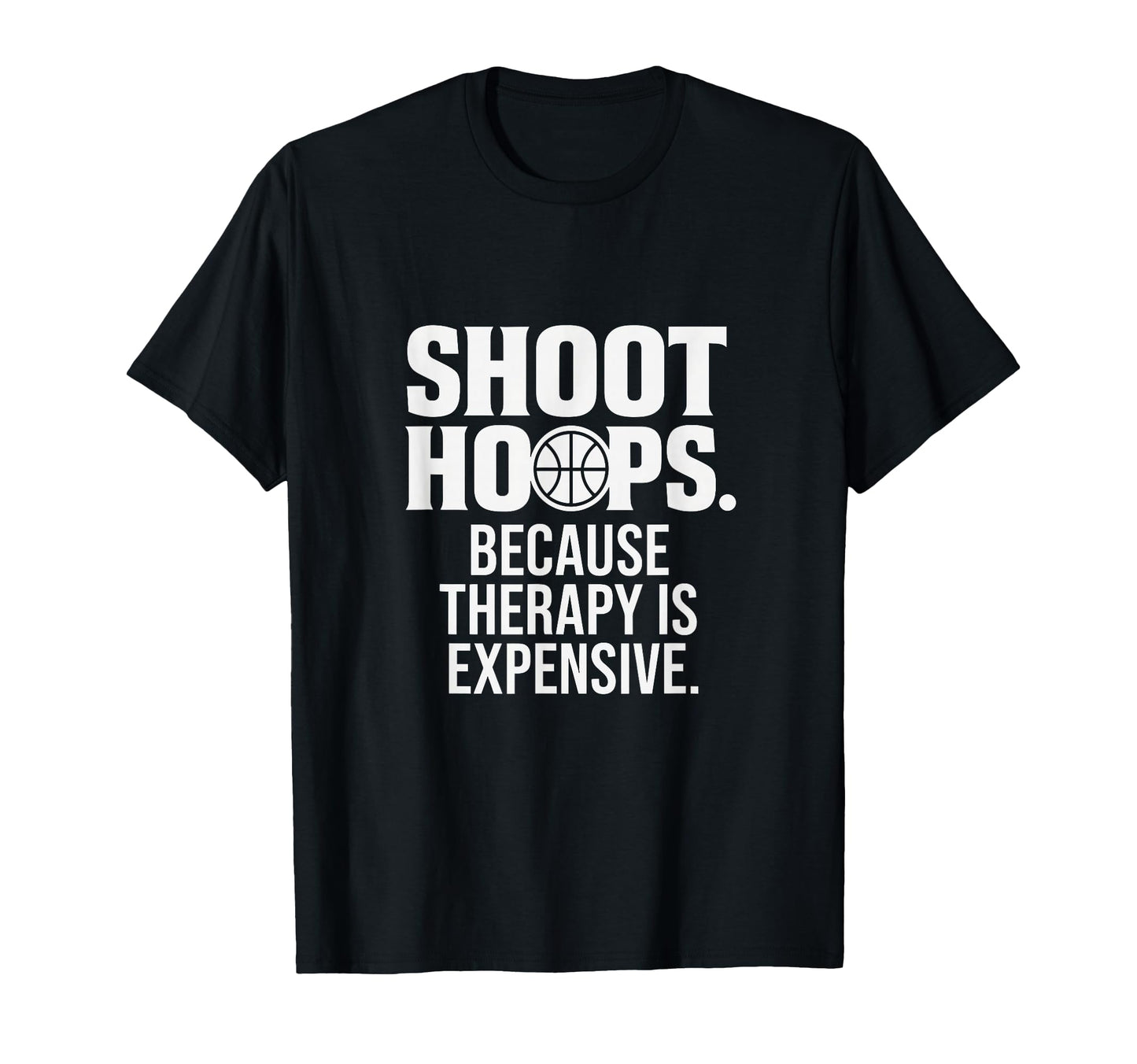 Therapy Funny Basketball Mom Dad T-Shirt - Casual Everyday Wear Unisex - T-Shirt, Sweatshirt, Hoodie
