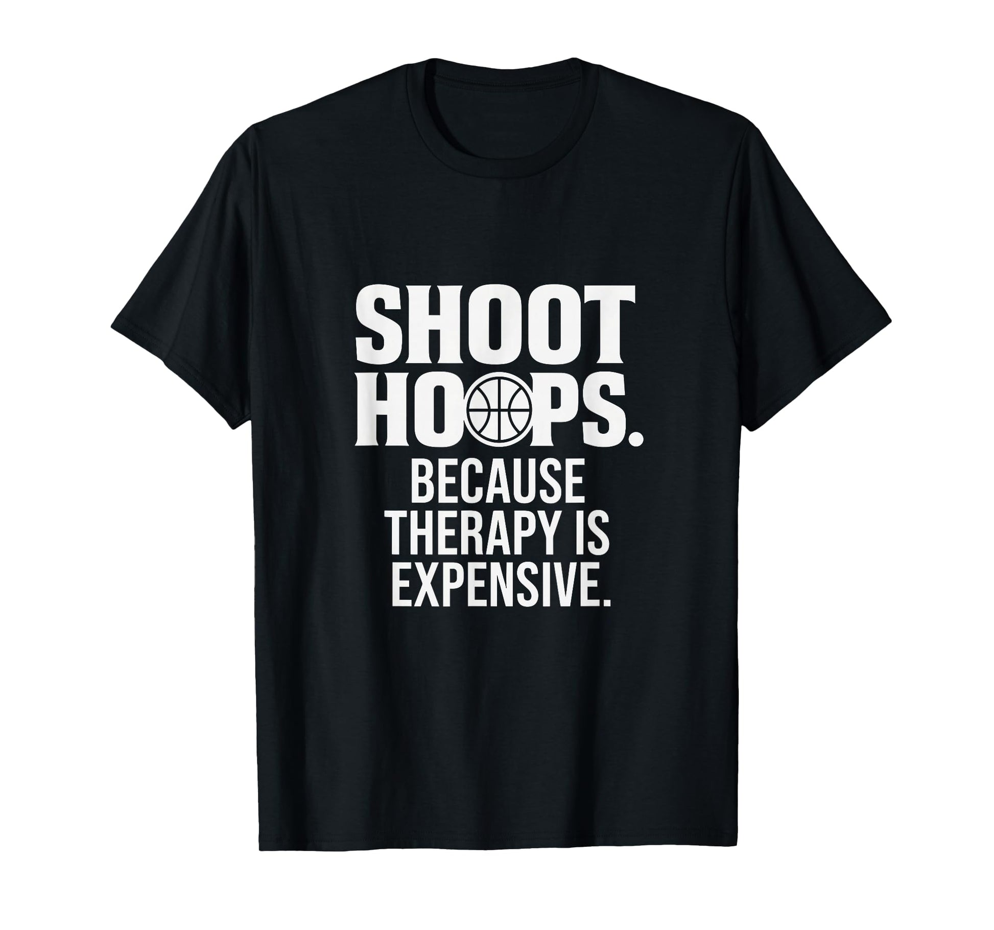 Therapy Funny Basketball Mom Dad T-Shirt - Casual Everyday Wear Unisex - T-Shirt, Sweatshirt, Hoodie