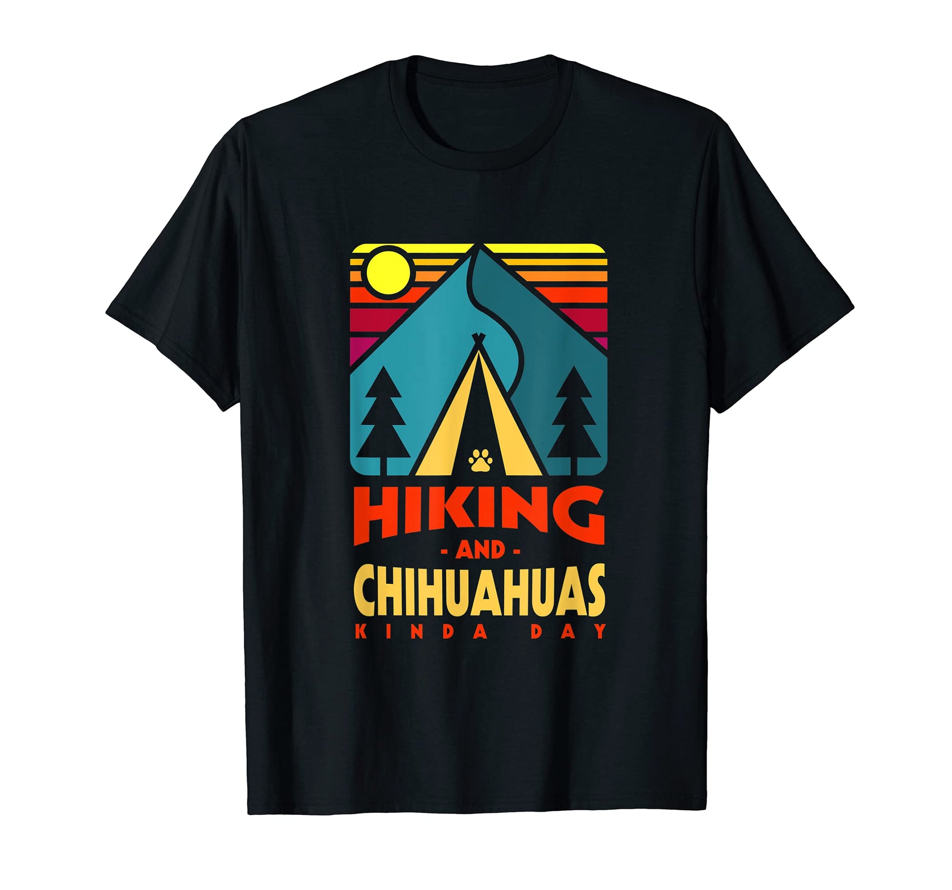 Hiking And Chihuahuas Kinda Day T-Shirt - Streetwear Style for Adults - T-Shirt, Sweatshirt, Hoodie