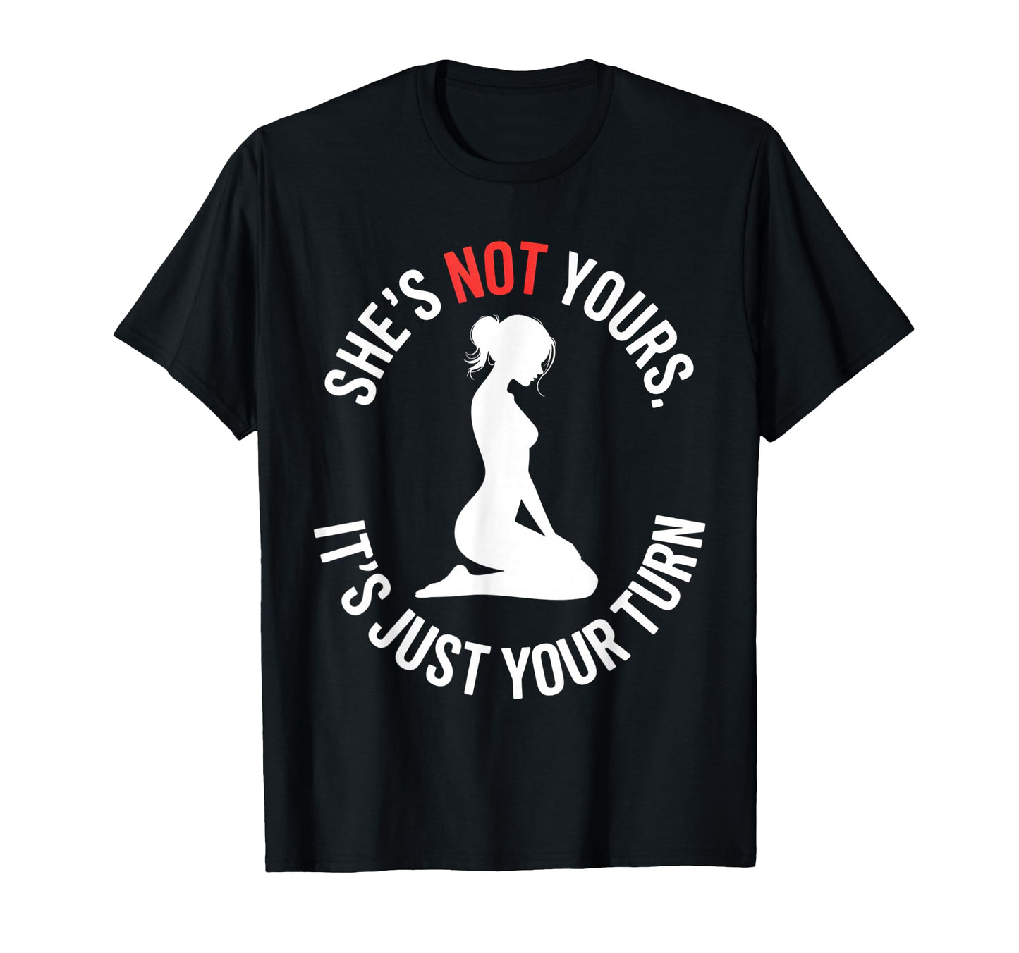 Gift She Is Not Yours It Is Just Sweatshirt - Unique Graphic Men Women - T-Shirt, Sweatshirt, Hoodie