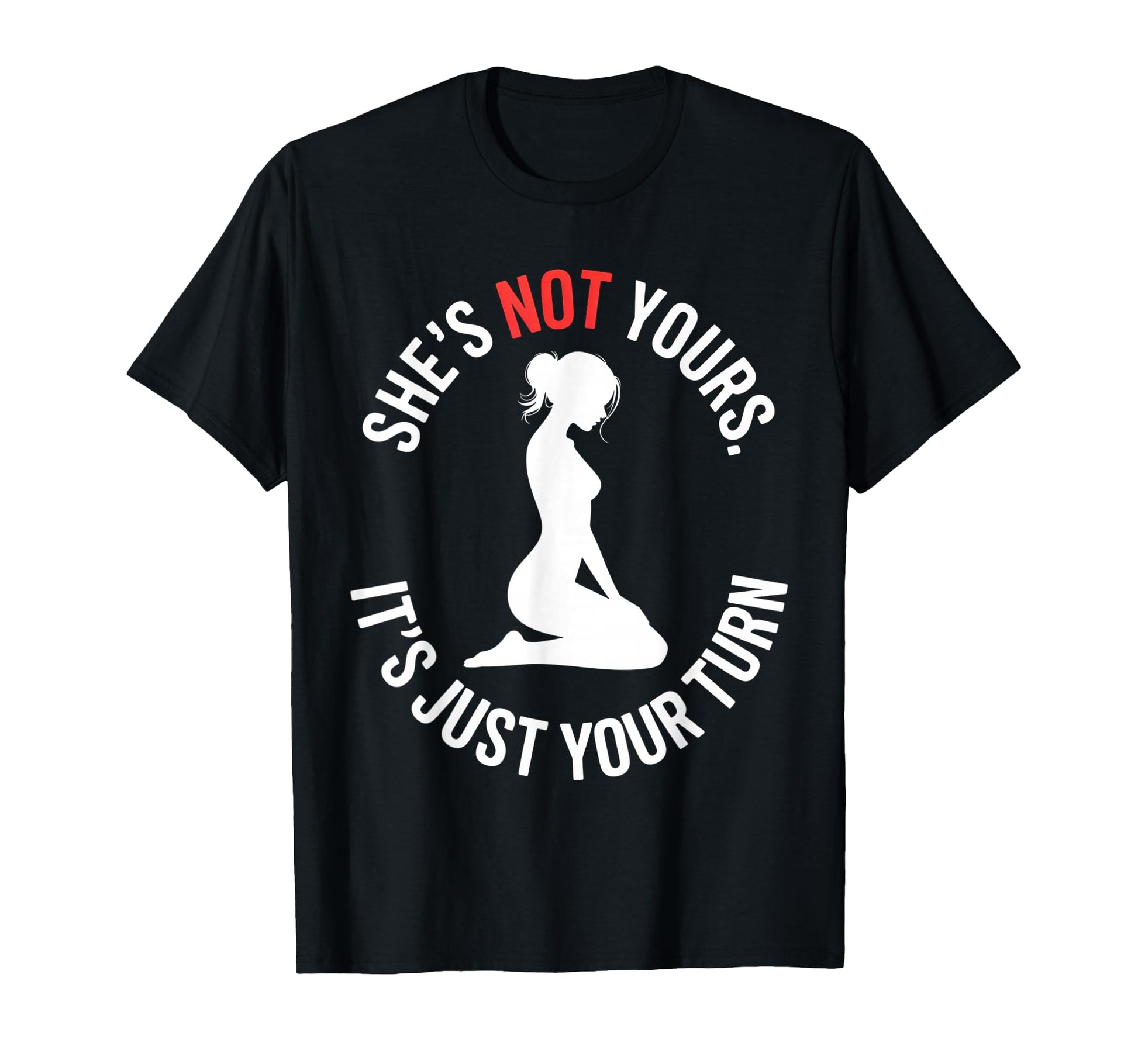 Gift She Is Not Yours It Is Just Sweatshirt - Unique Graphic Men Women - T-Shirt, Sweatshirt, Hoodie