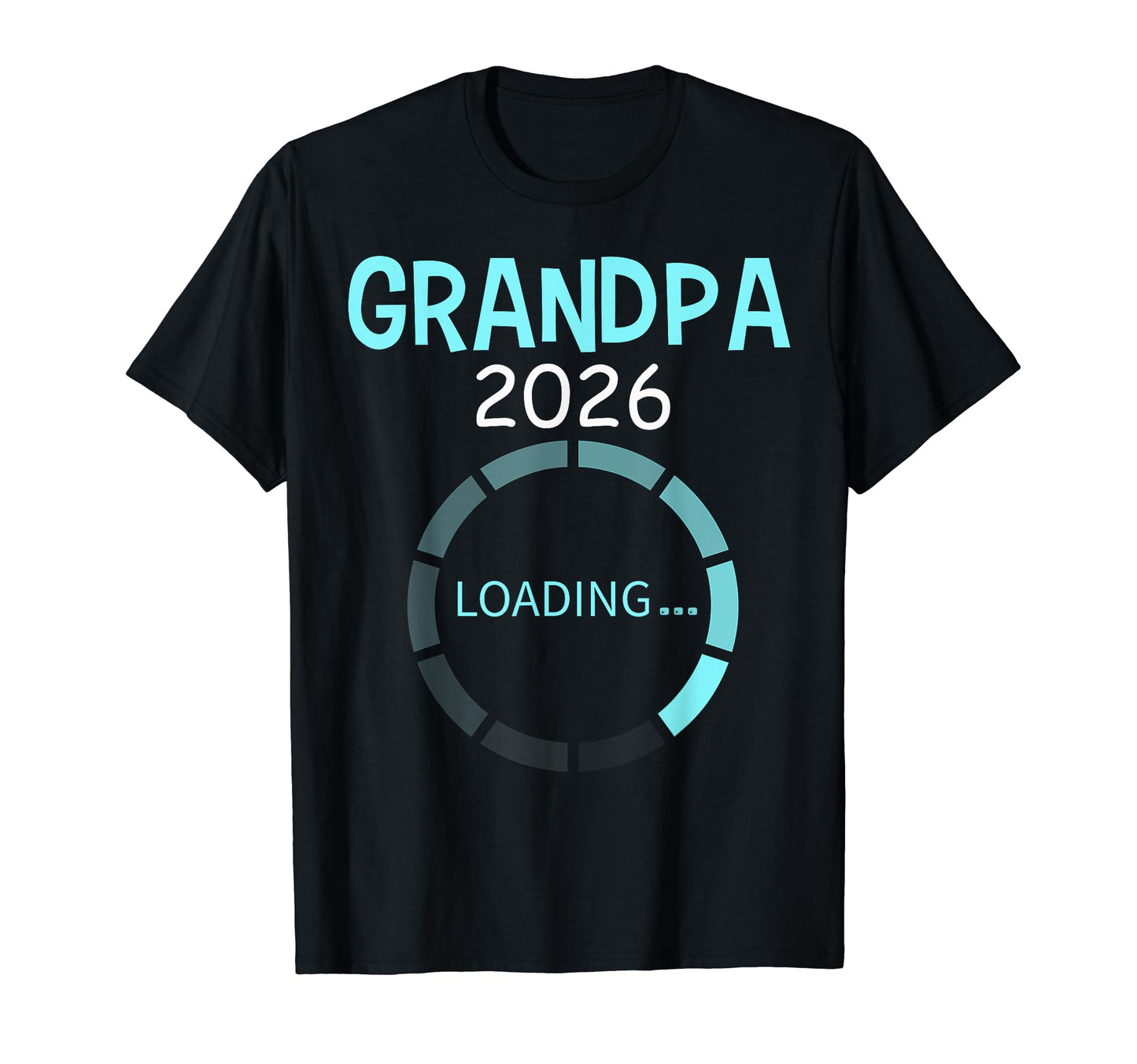 Promoted To Grandpa Est 2026 Loading T-Shirt - Streetwear Style for Adults - T-Shirt, Sweatshirt, Hoodie