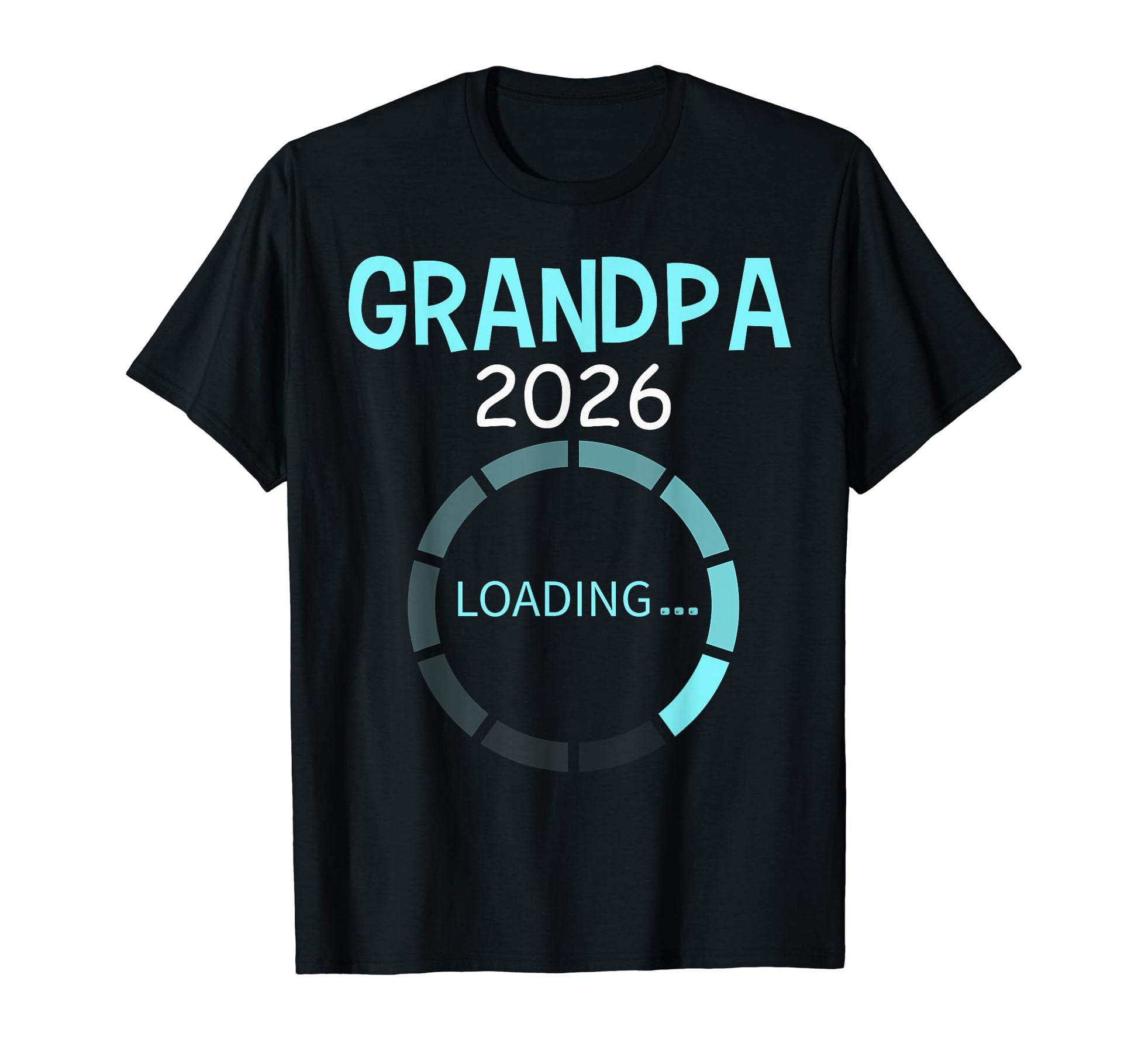 Promoted To Grandpa Est 2026 Loading T-Shirt - Streetwear Style for Adults - T-Shirt, Sweatshirt, Hoodie