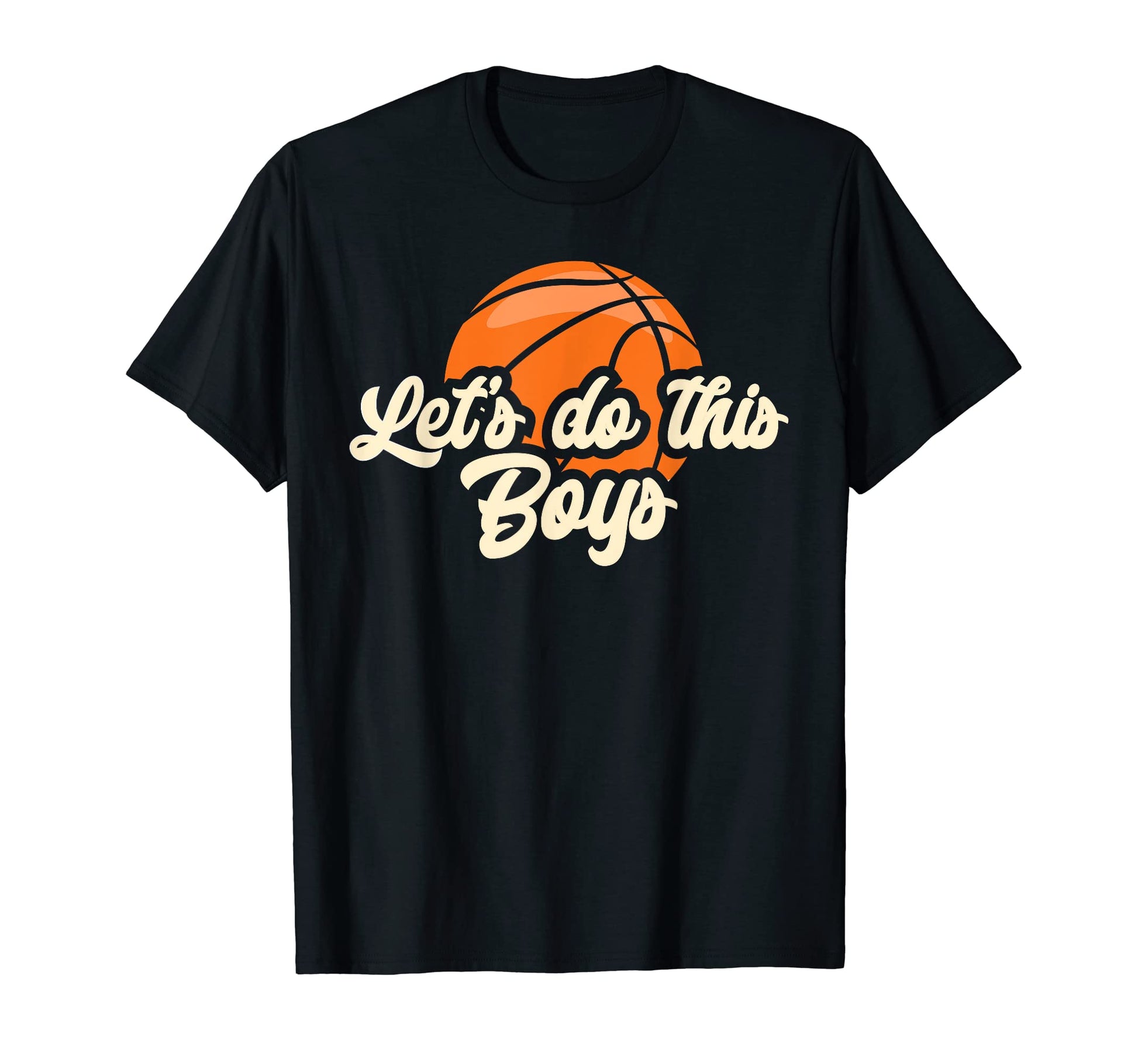 Funny Basketball Parent Lets Do T-Shirt - Casual Everyday Wear for Adults - T-Shirt, Sweatshirt, Hoodie