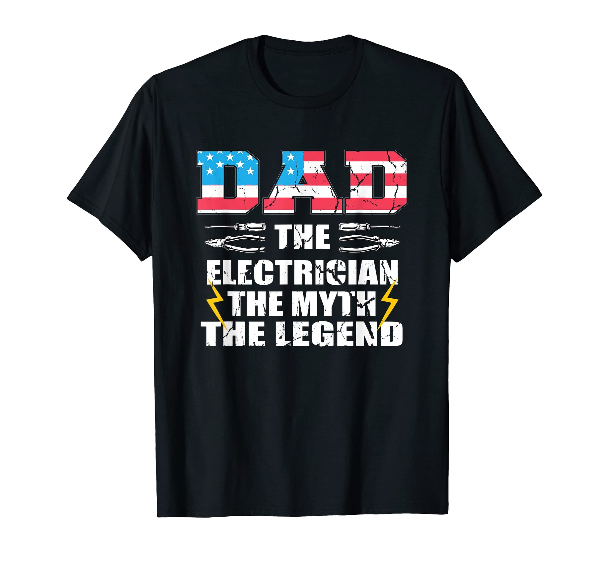 Dad Electrician Myth Legend T-Shirt - Casual Everyday Wear Men Women - T-Shirt, Sweatshirt, Hoodie