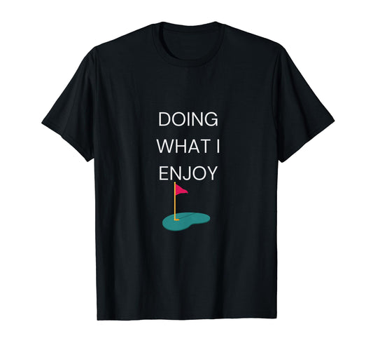 Awesome And Stylish Golf Gift Every T-Shirt - Custom Art Print Men Women - T-Shirt, Sweatshirt, Hoodie