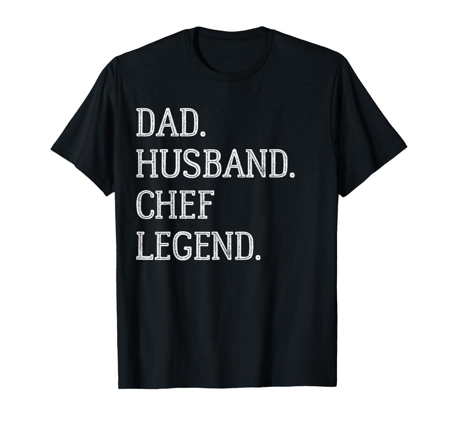 Dad Husband Chef Legend Chef Dad T-Shirt - Novelty Apparel Men Women - T-Shirt, Sweatshirt, Hoodie