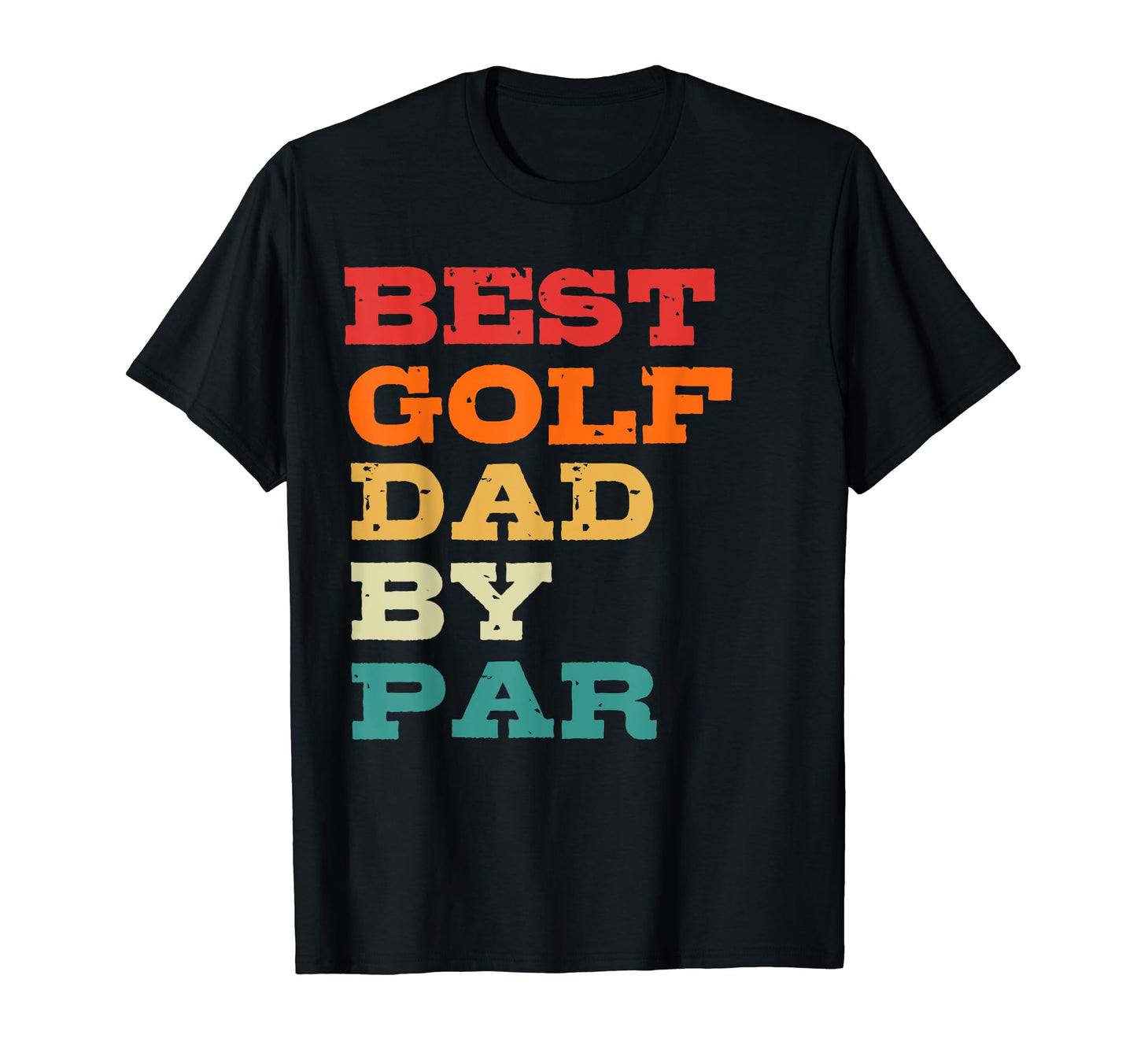 Best Golf Dad Par Fathers Day Pun T-Shirt - Novelty Apparel for Adults - T-Shirt, Sweatshirt, Hoodie