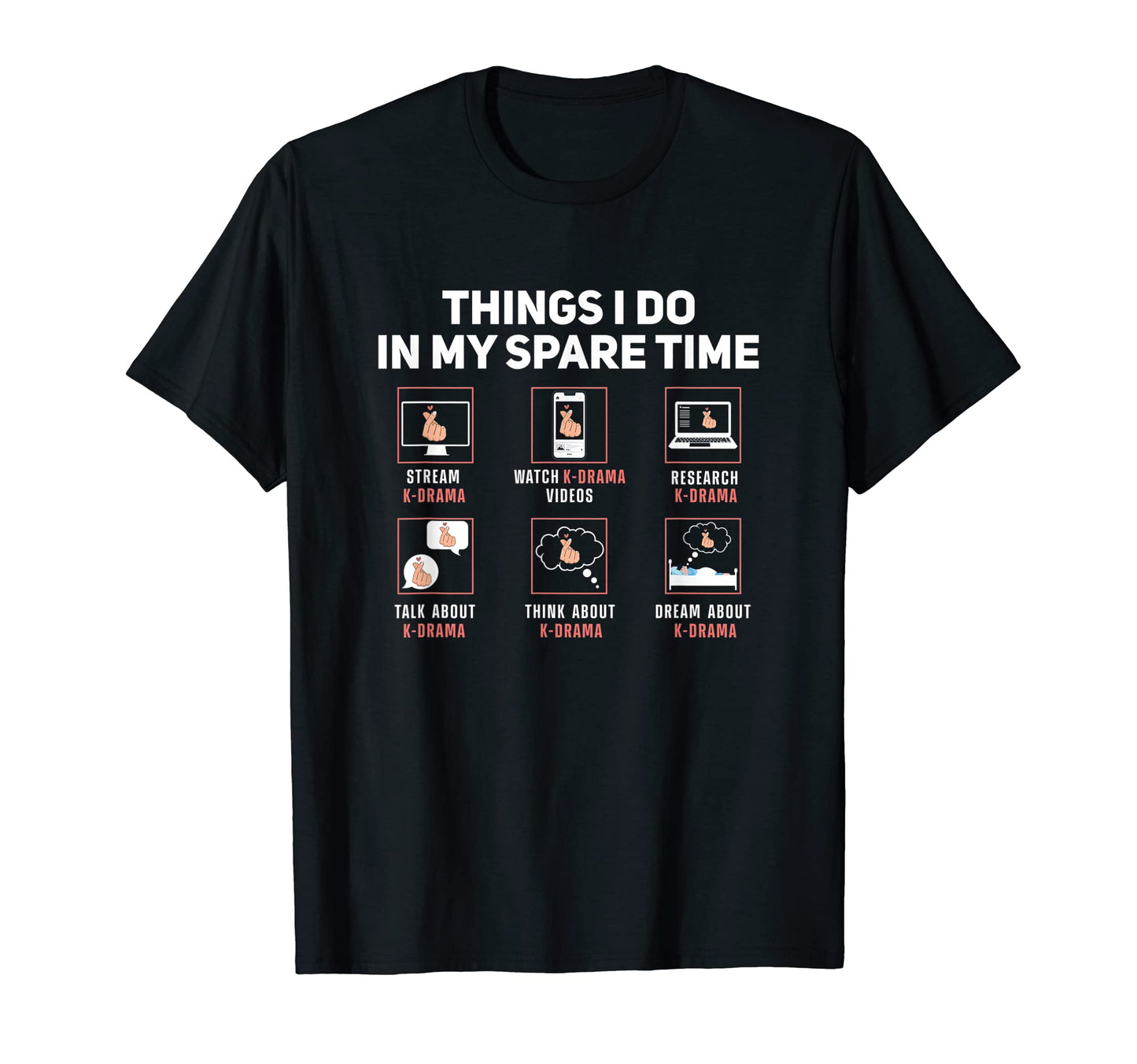 Things I Do My Spare Time K Drama T-Shirt - Streetwear Style for Adults - T-Shirt, Sweatshirt, Hoodie