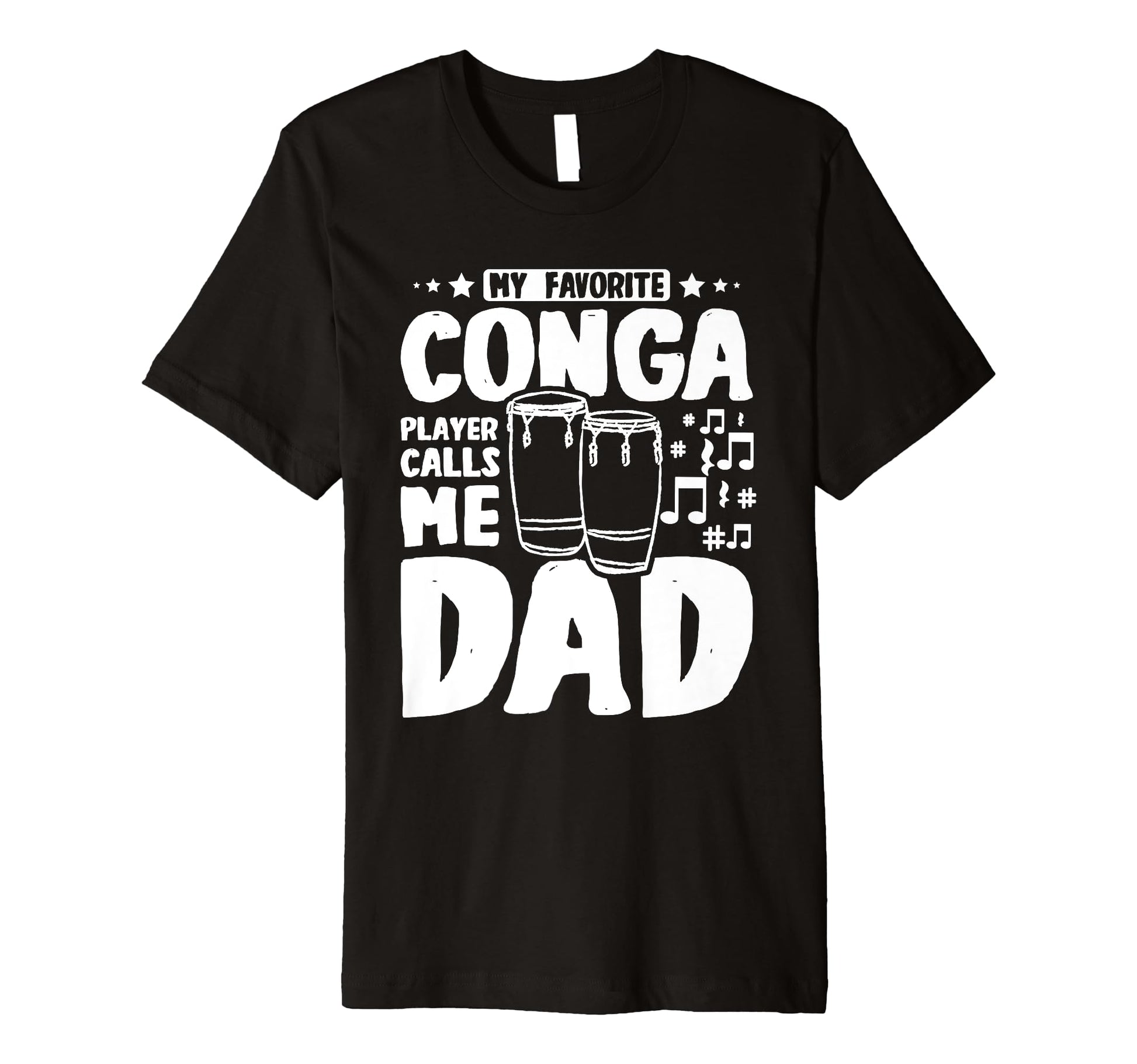 Mens Fathers Day My Favorite Conga T-Shirt - Minimalist Print Unisex - T-Shirt, Sweatshirt, Hoodie