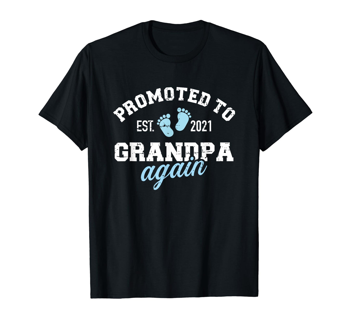 Promoted To Grandpa Again 2021 T-Shirt - Casual Everyday Wear for Adults - T-Shirt, Sweatshirt, Hoodie