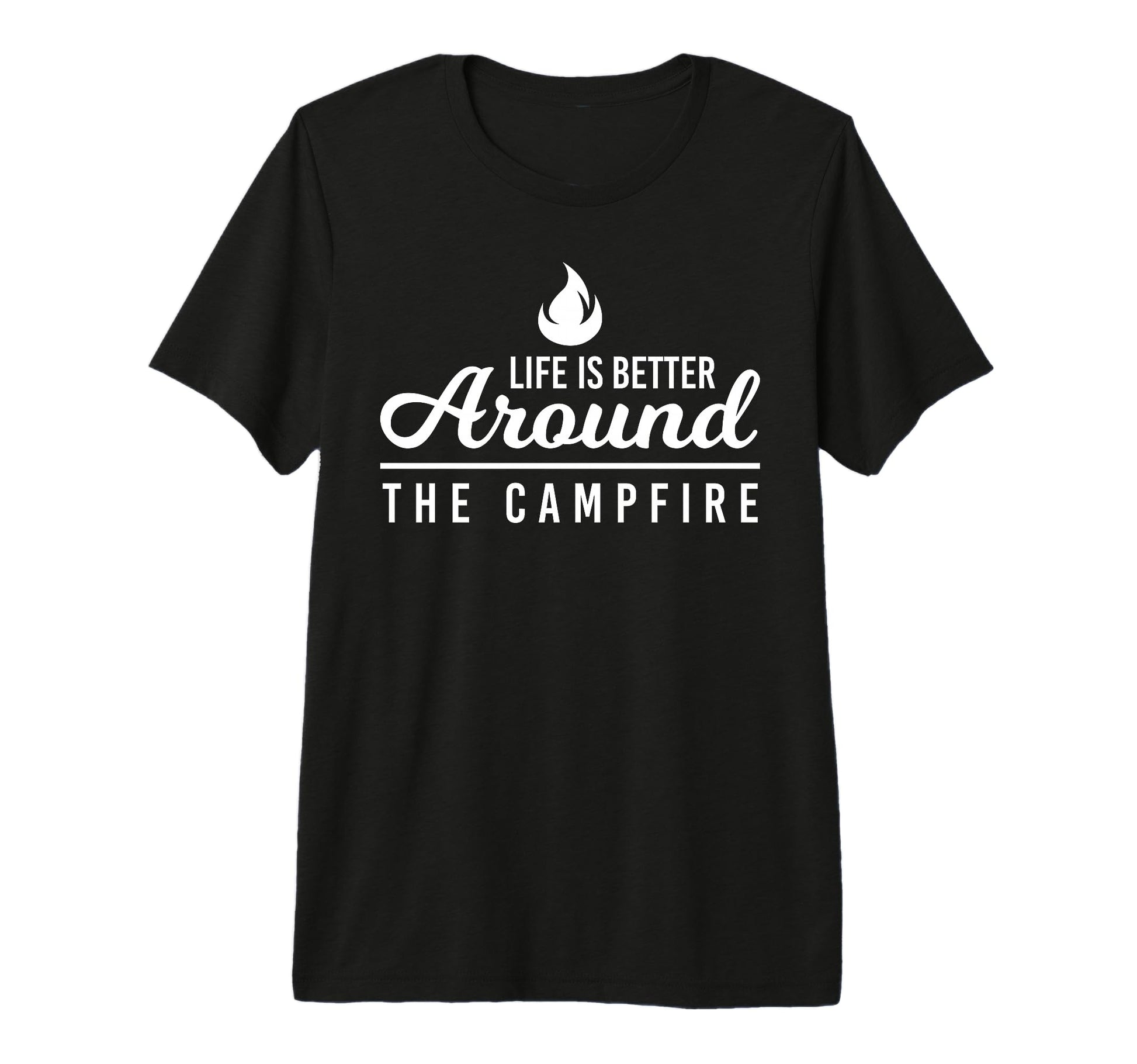 Life Is Better Around Campfire Funny T-Shirt - Unique Graphic Men Women - T-Shirt, Sweatshirt, Hoodie