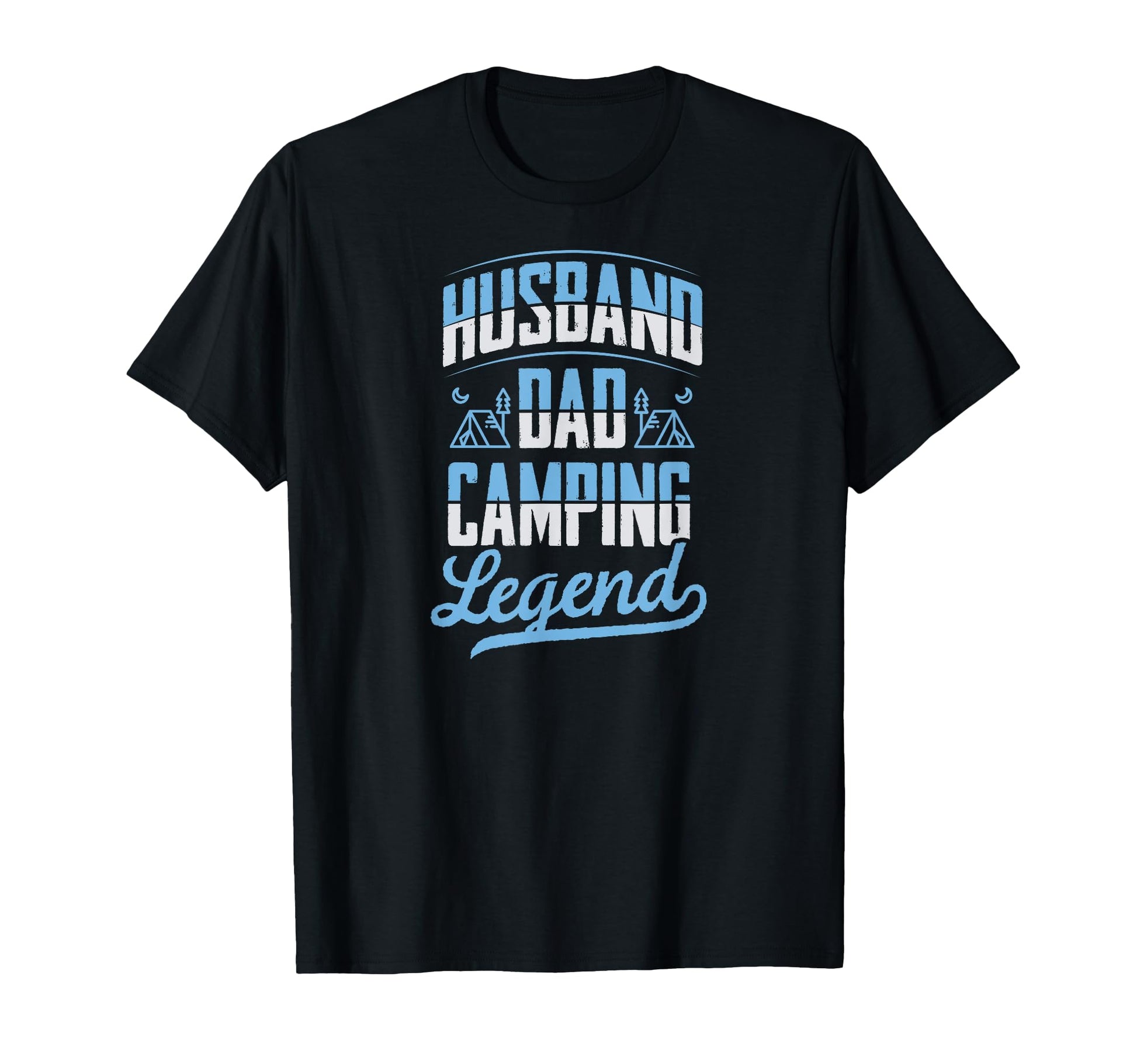 Husband Dad Camping Legend Fathers Day T-Shirt - Novelty Apparel Unisex - T-Shirt, Sweatshirt, Hoodie